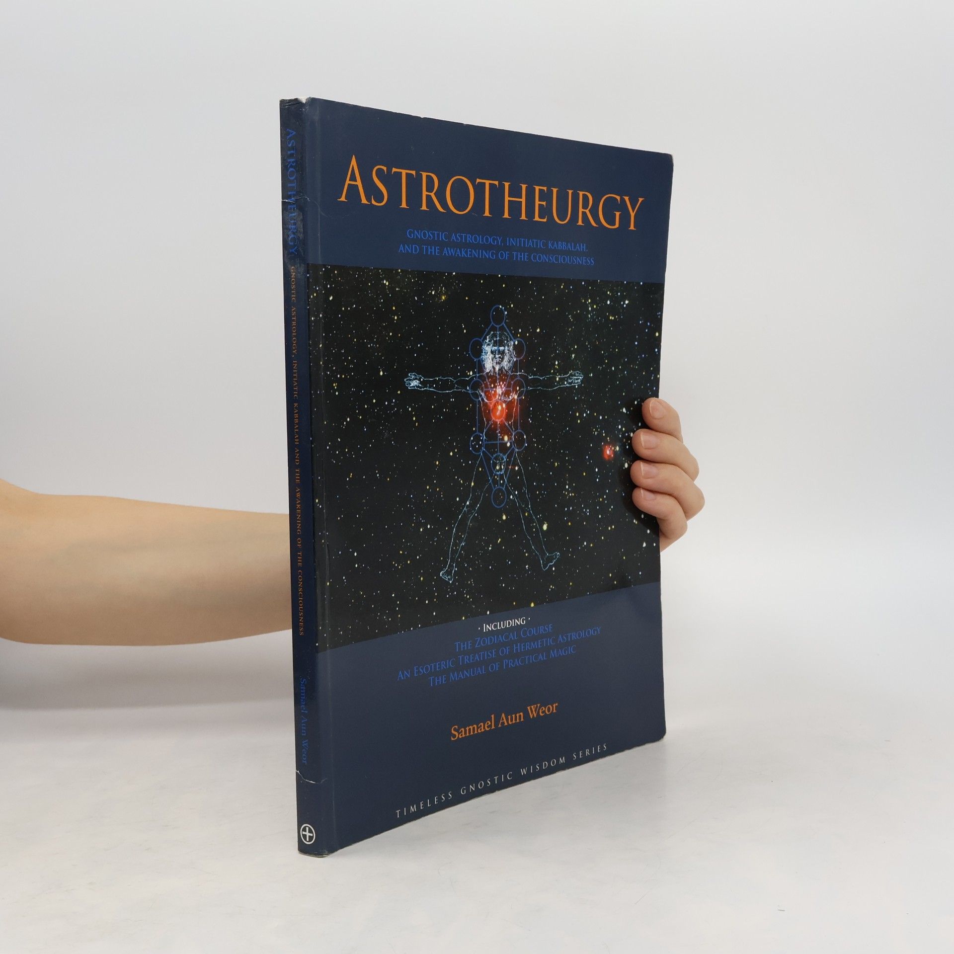 Aun Samael Weor Timeless Gnostic Wisdom Series: Astrotheurgy