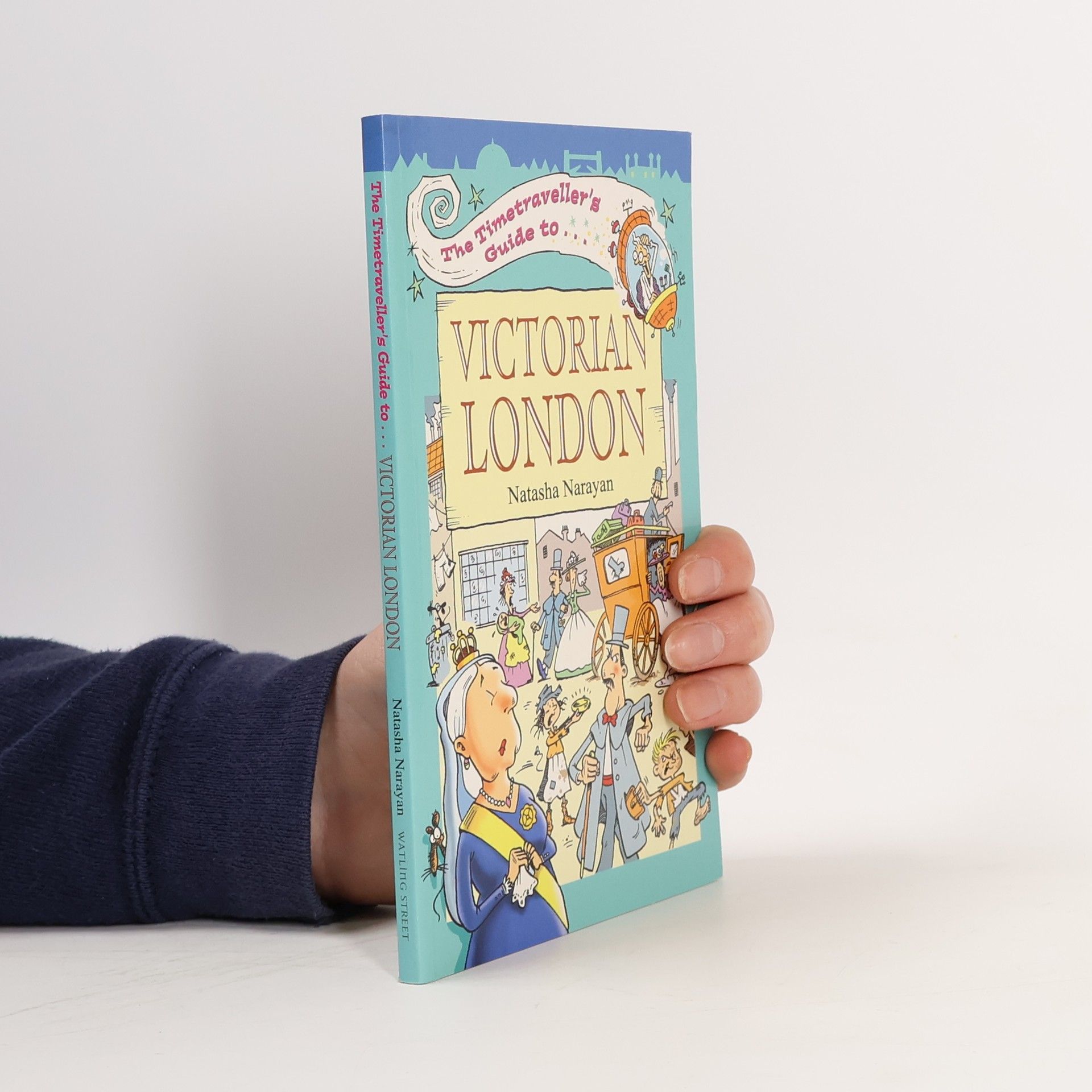 Natasha Narayan The Timetraveller's Guide to Victorian London