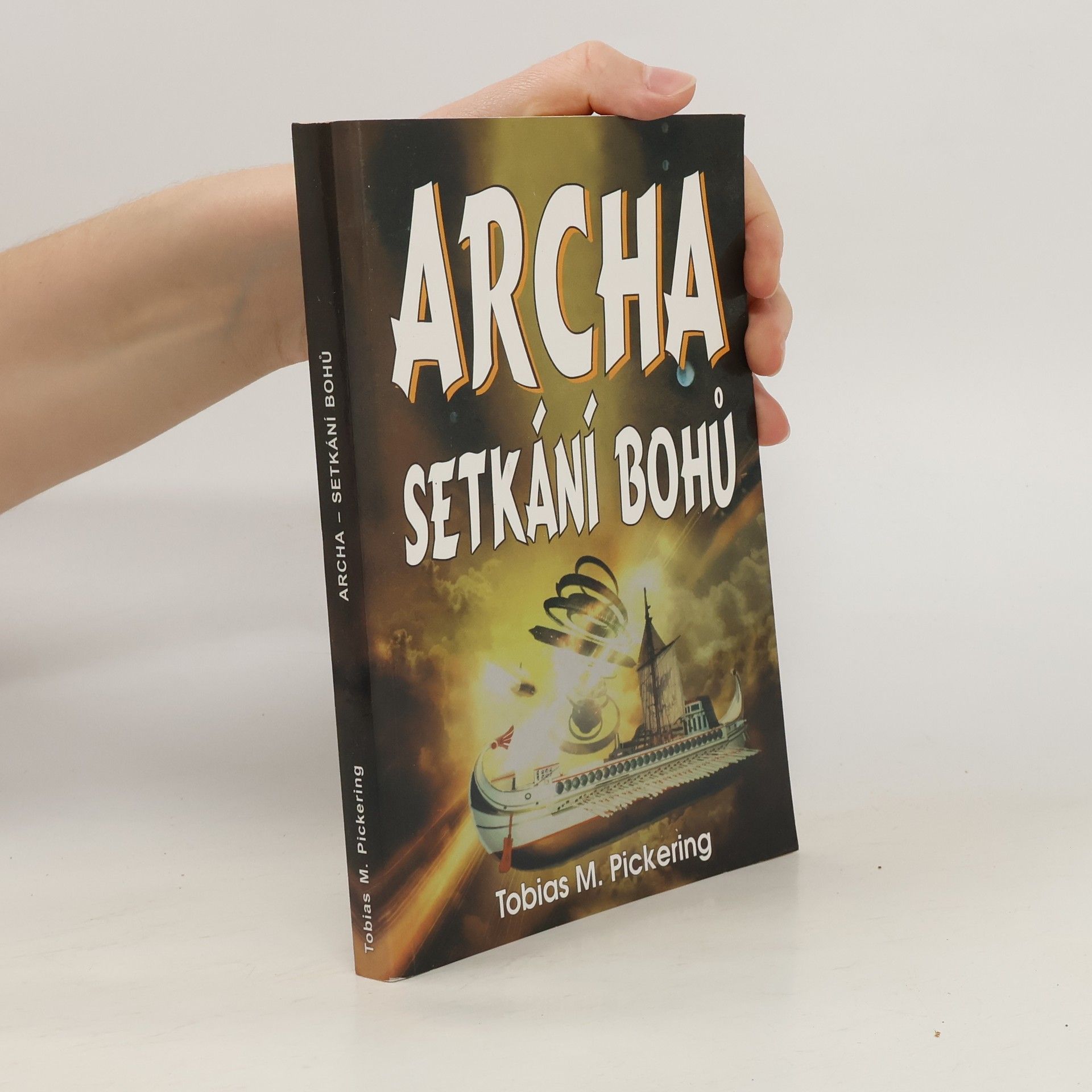 Tobias M. Pickering Archa - Setkání bohů