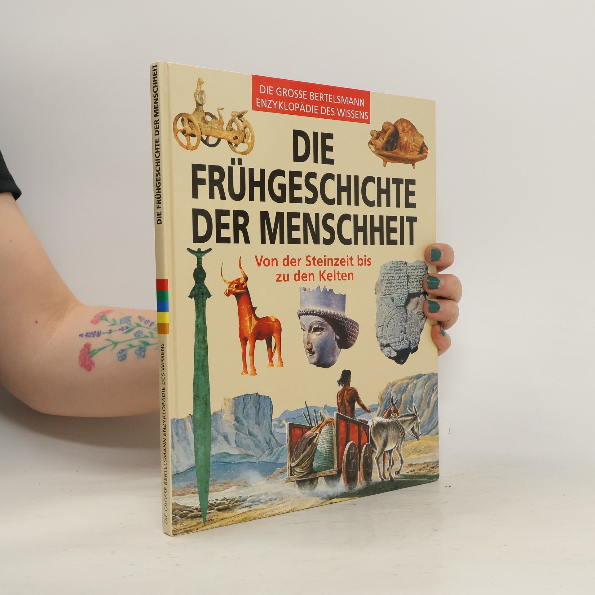 Autorenkollektiv Die Frühgeschichte der Menschheit: Von der Steinzeit bis zu den Kelten