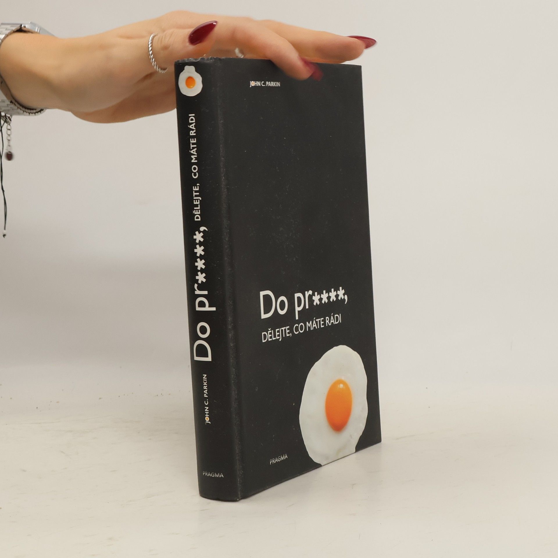 John C. Parkin Do pr****, dělejte, co máte rádi