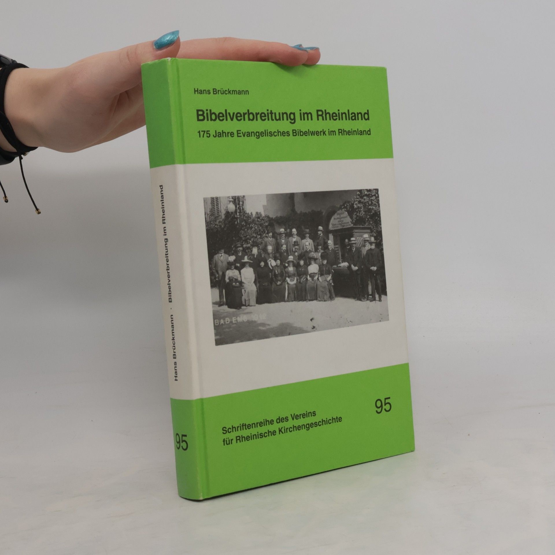 Hans Brückmann Schriftenreihe des Vereins für Rheinische Kirchengeschichte - 95: Bibelverbreitung im Rheinland