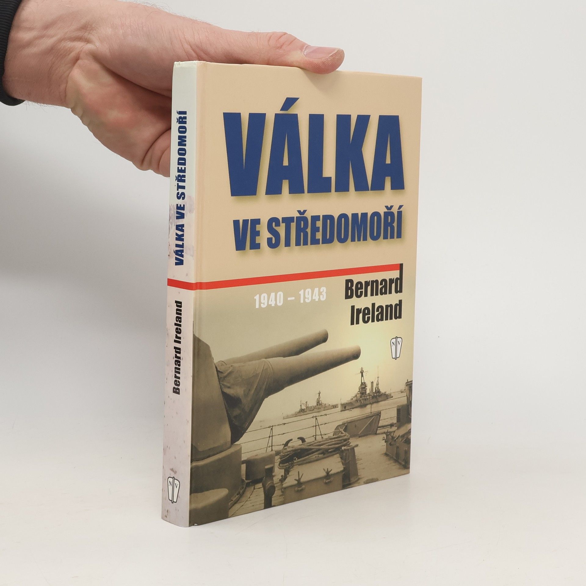 Bernard Ireland Válka ve Středomoří : [1940-1943]