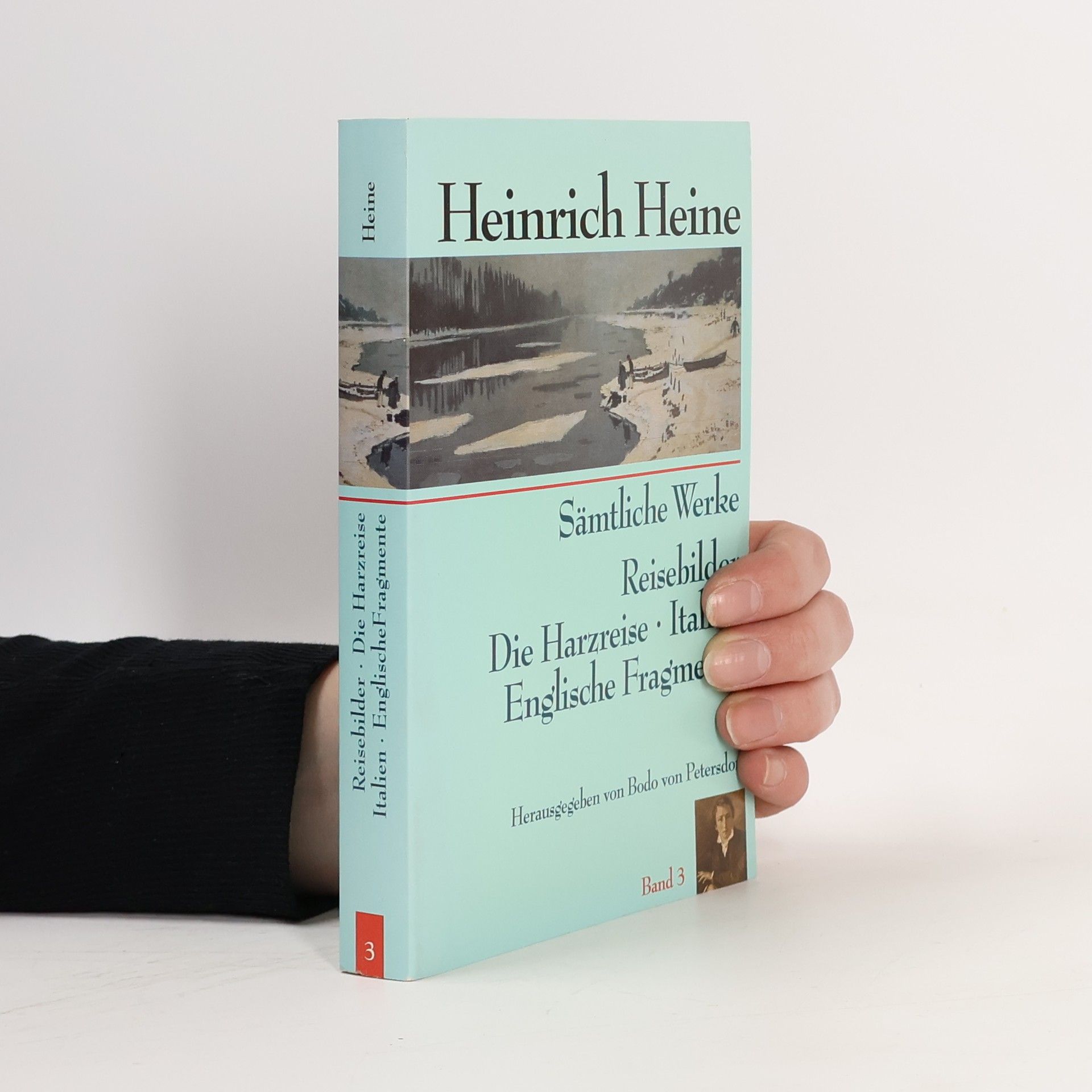 Heinrich Heine Sämtliche Werke 3. Reisebilder. Die Harzreise. Italien. Englische Fragmente