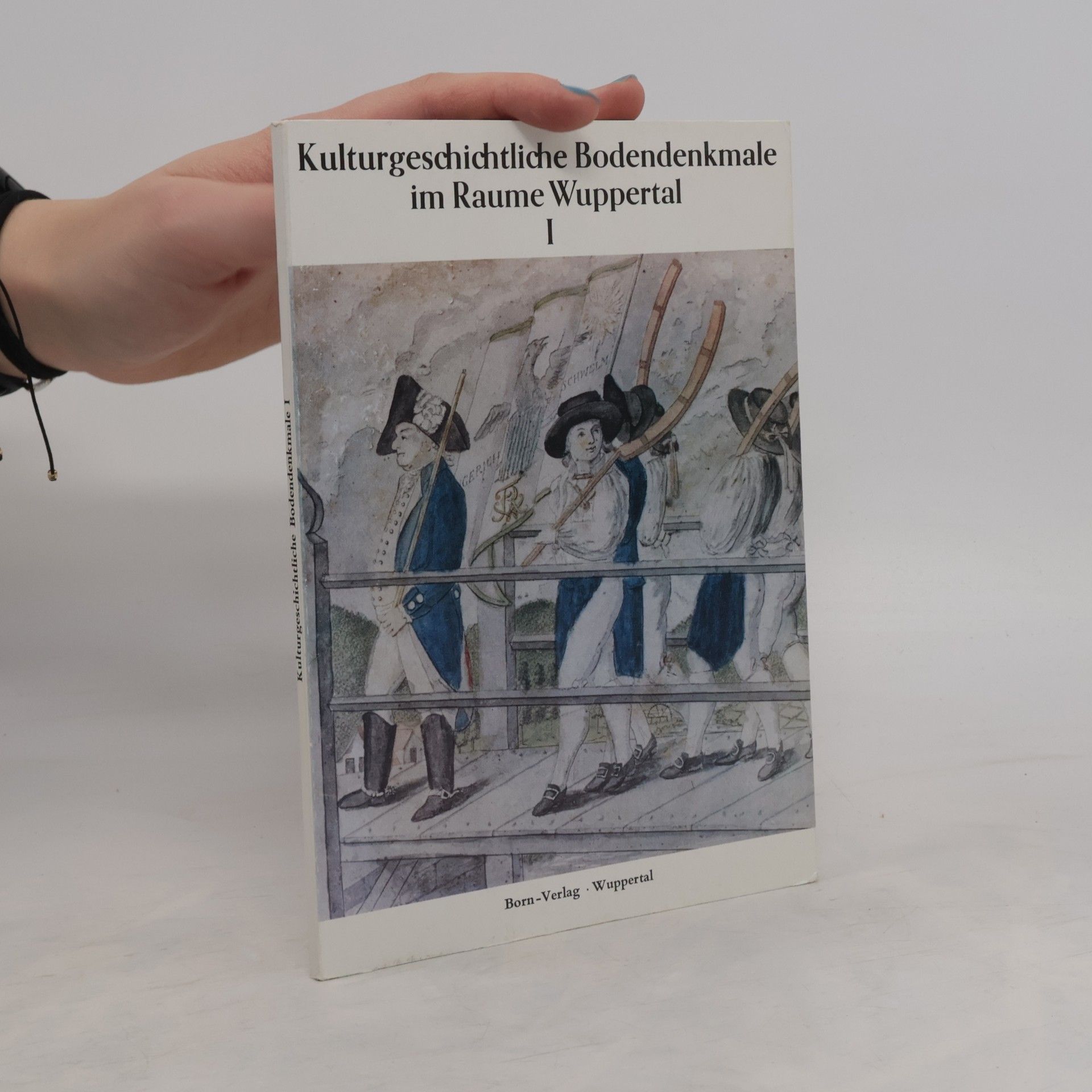 Various authors Kulturgeschichtliche Bodendenkmale im Raume Wuppertal I