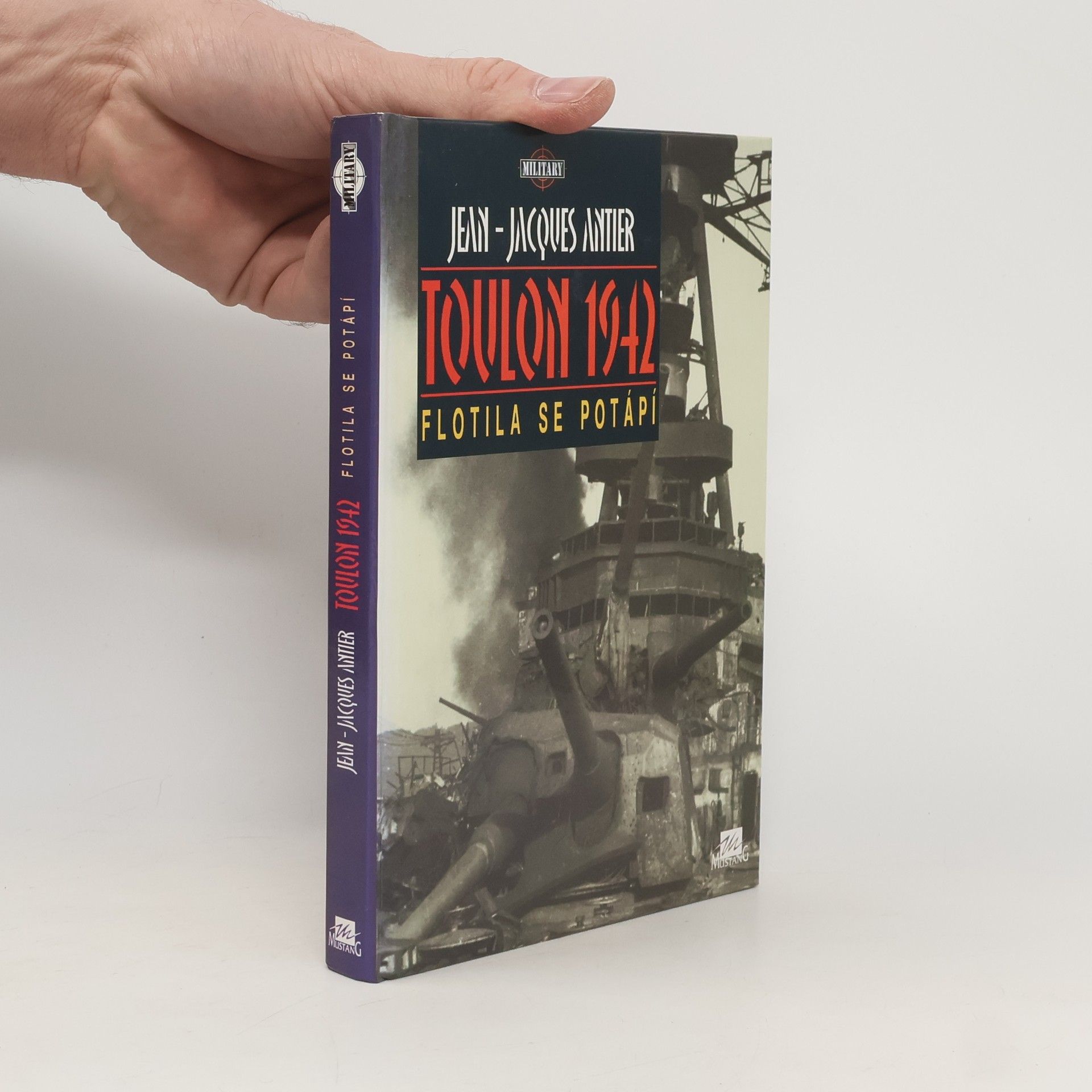 Jean-Jacques Antier Toulon 1942. Flotila se potápí