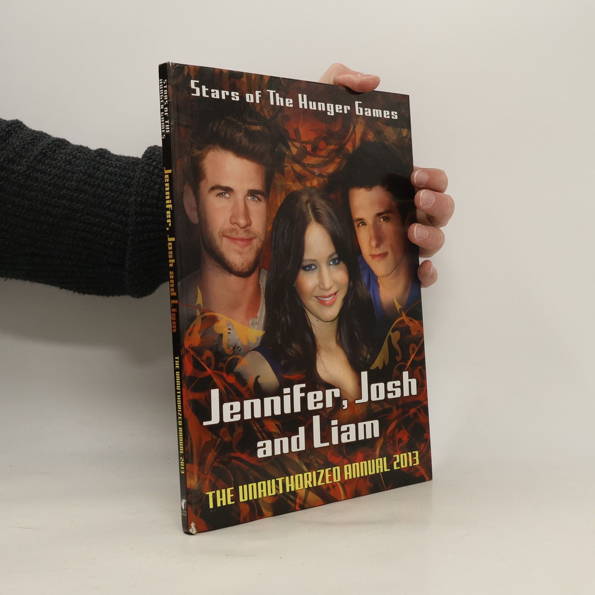 Autorenkollektiv Jennifer, Josh, Liam: Stars of the Hunger Games: the Unauthorized Annual 2013