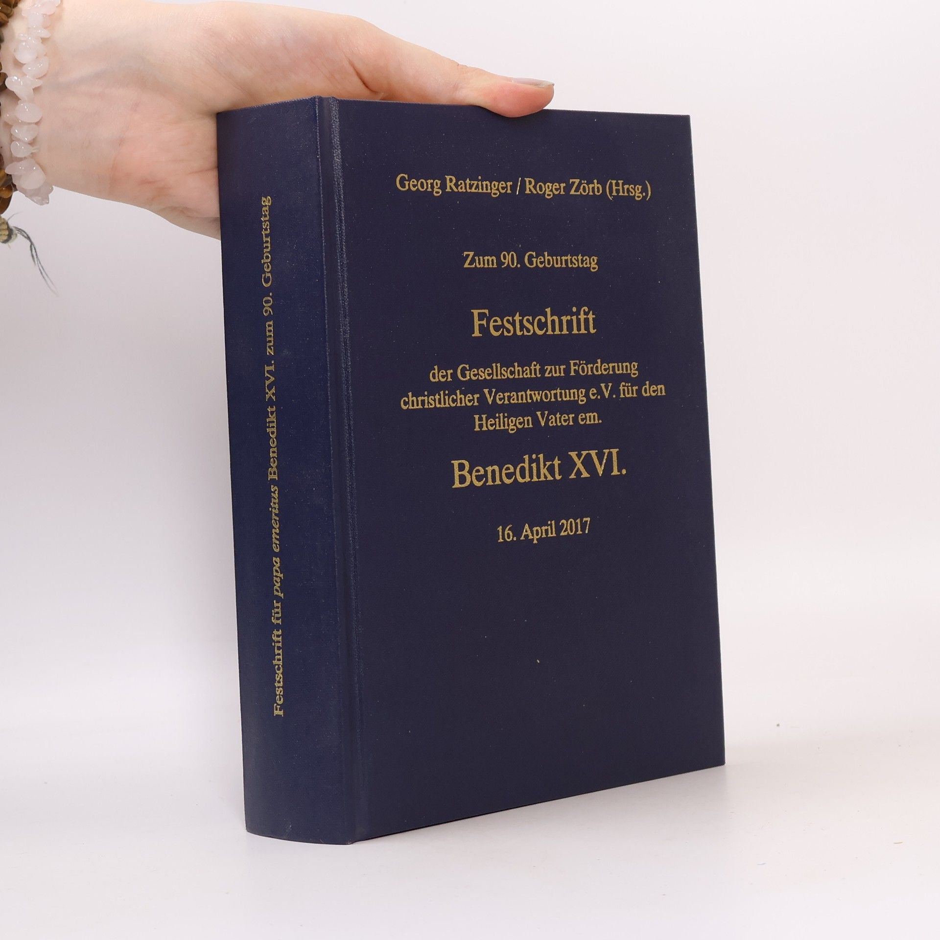 Zum 90. Geburtstag: Festschrift für den Heiligen Vater em. Benedikt XVI. - 16. April 2017