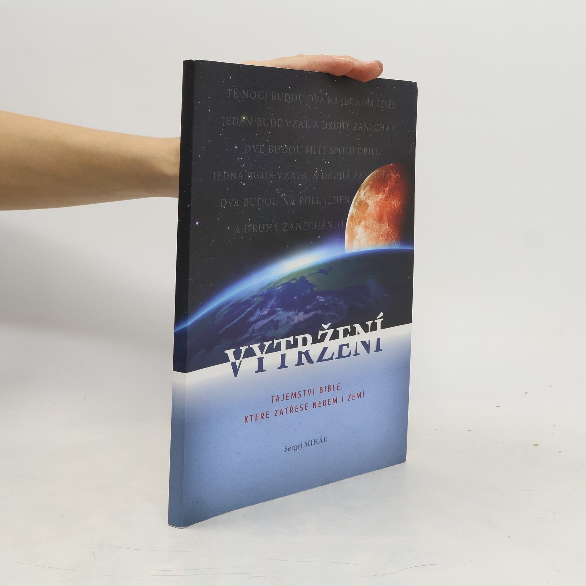 Sergej Miháľ Vytržení : tajemství Bible, které zatřese nebem i zemí