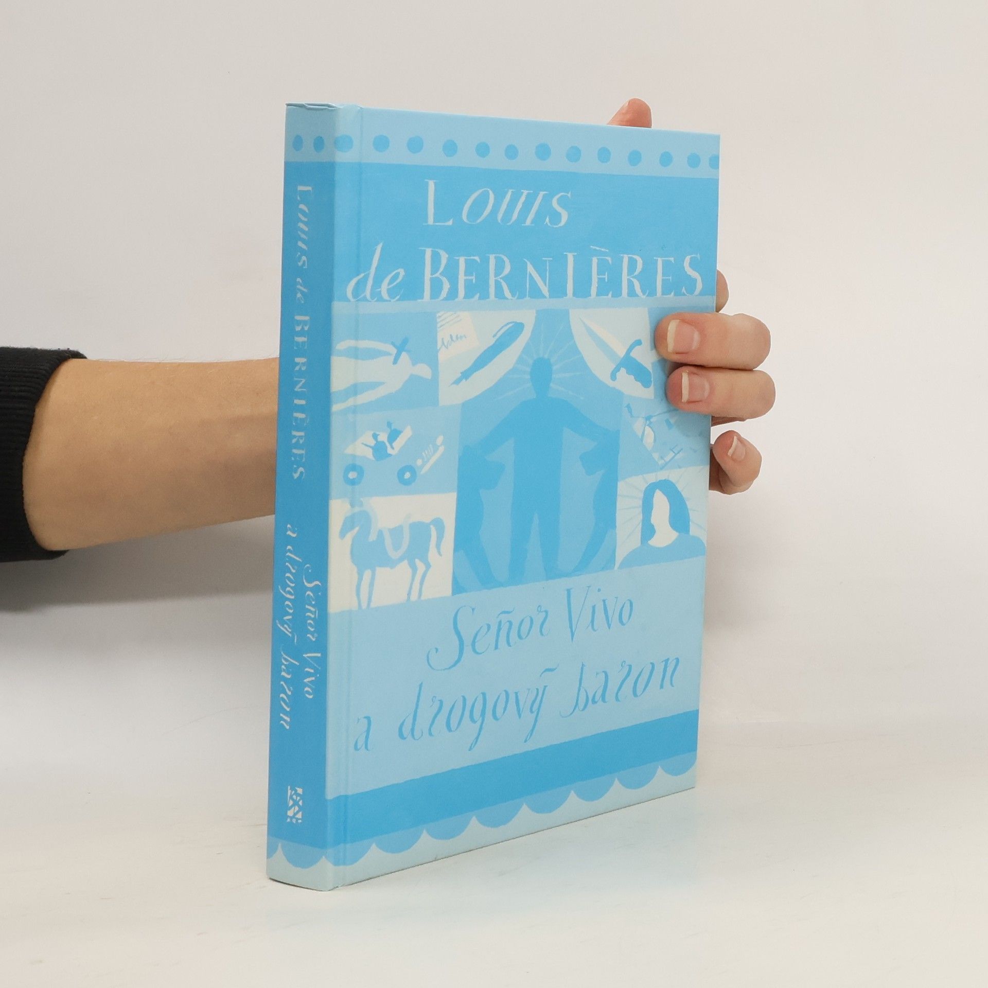 Louis de Bernières Seňor Vivo a drogový baron