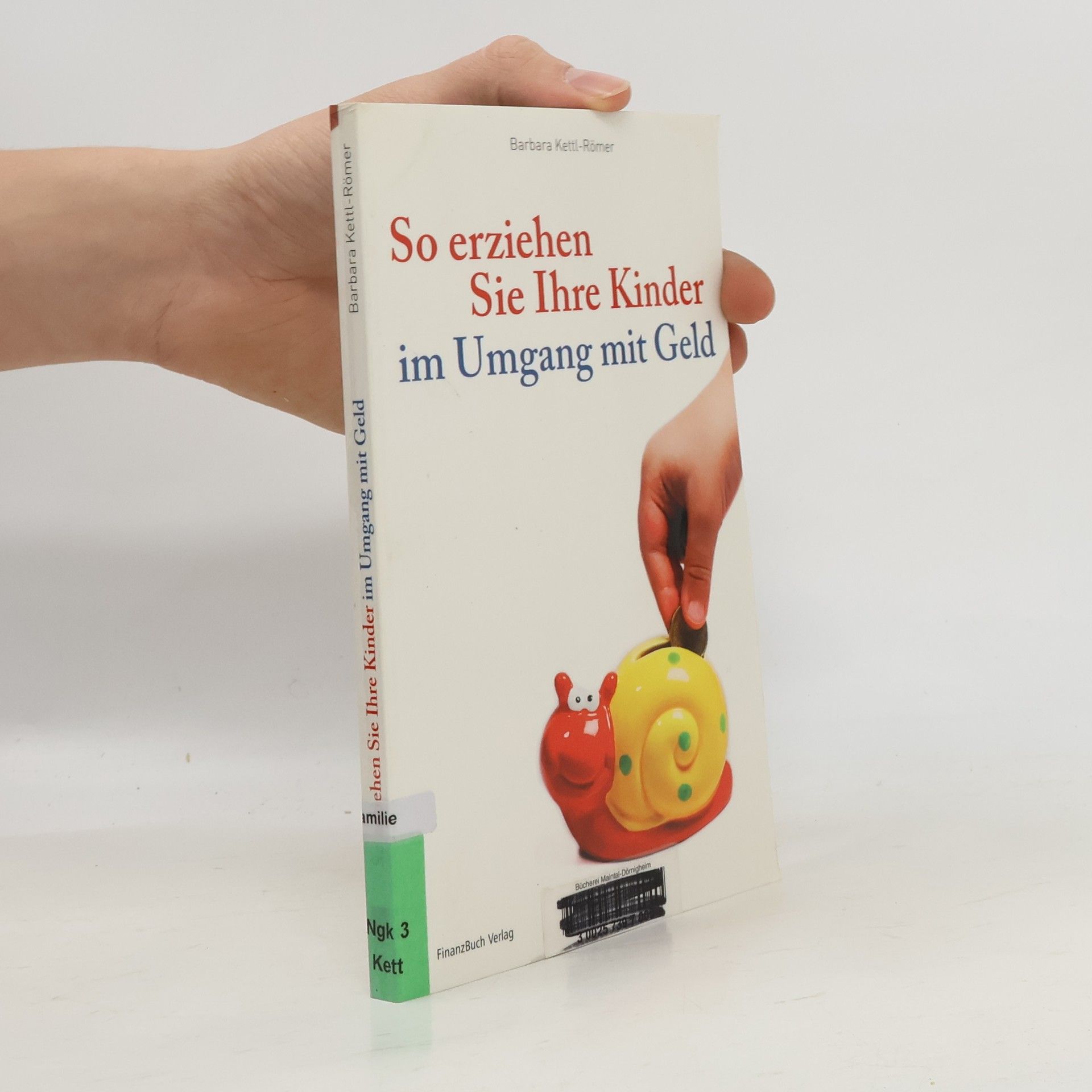 Barbara Kettl-Römer So erziehen Sie Ihre Kinder im Umgang mit Geld