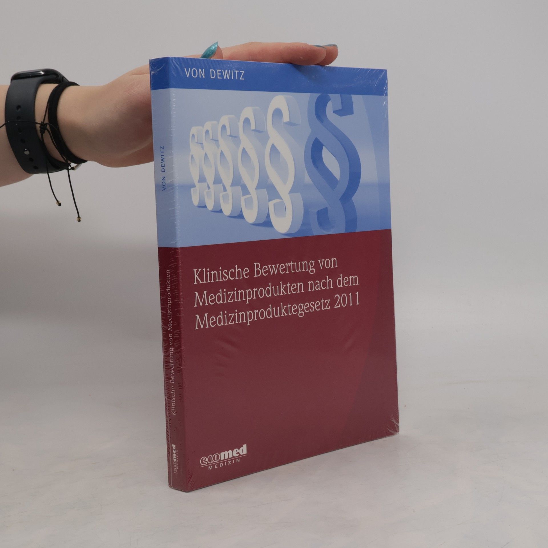 Collectif d'auteurs Klinische Bewertung von Medizinprodukten nach dem Medizinproduktegesetz 2011