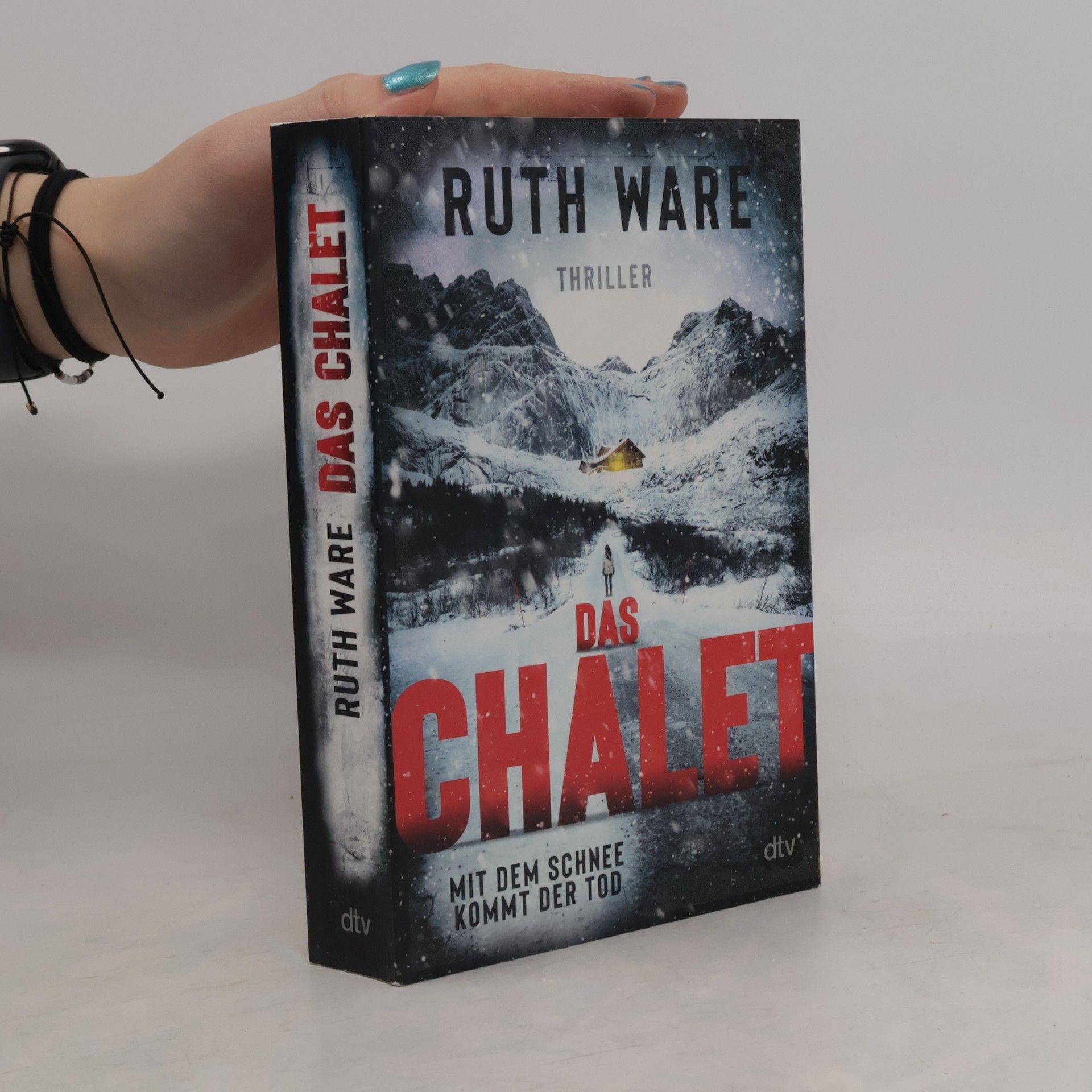 Ruth Ware Das Chalet : mit dem Schnee kommt der Tod