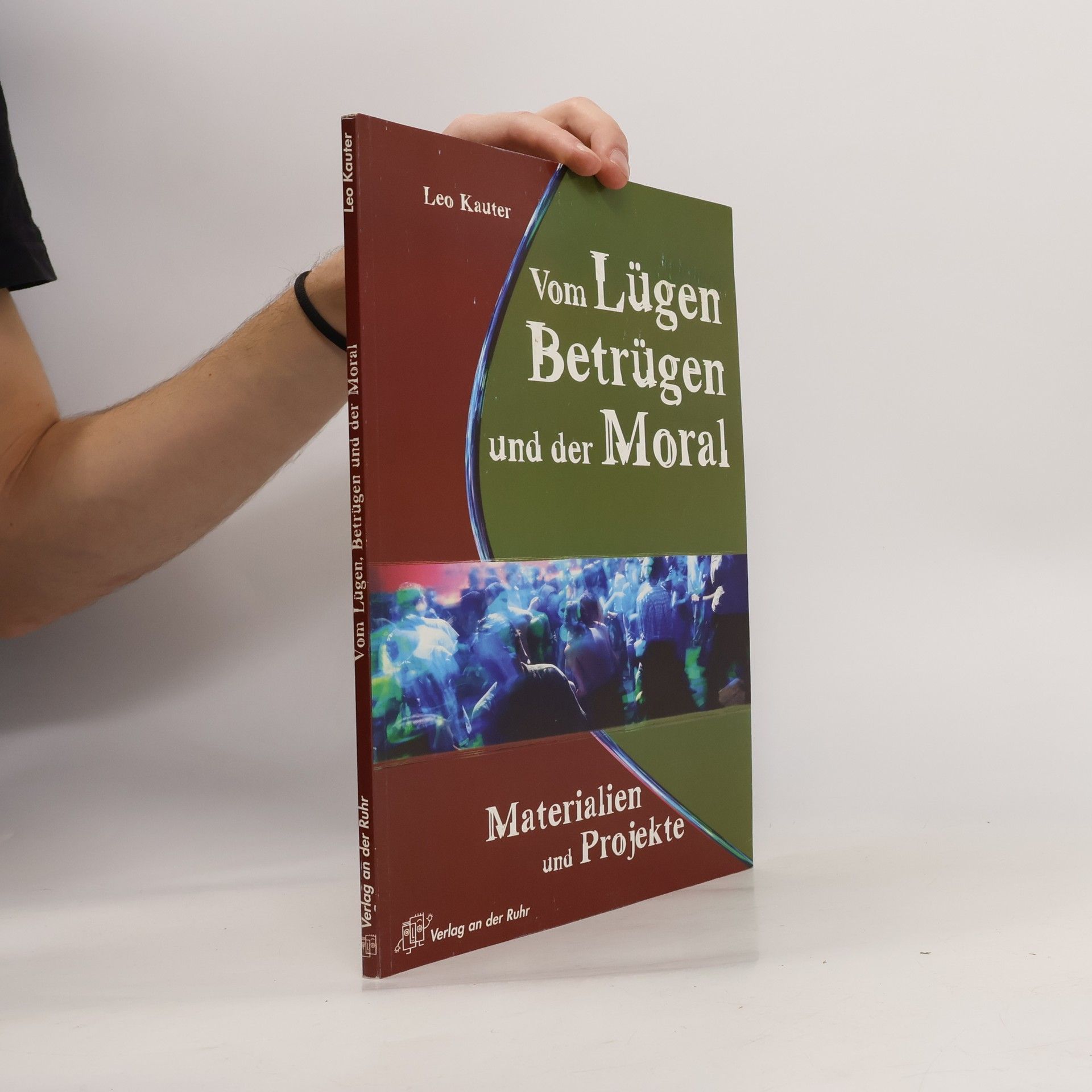 Leo Kauter Vom Lügen, Betrügen und der Moral