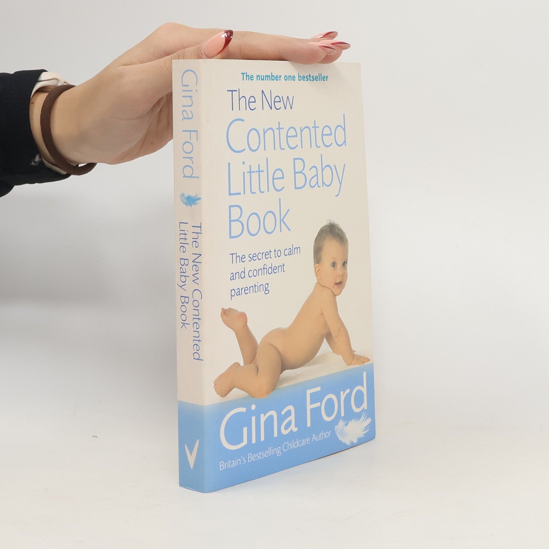 Gina Ford The new contented little baby book : the secret to calm and confident parenting