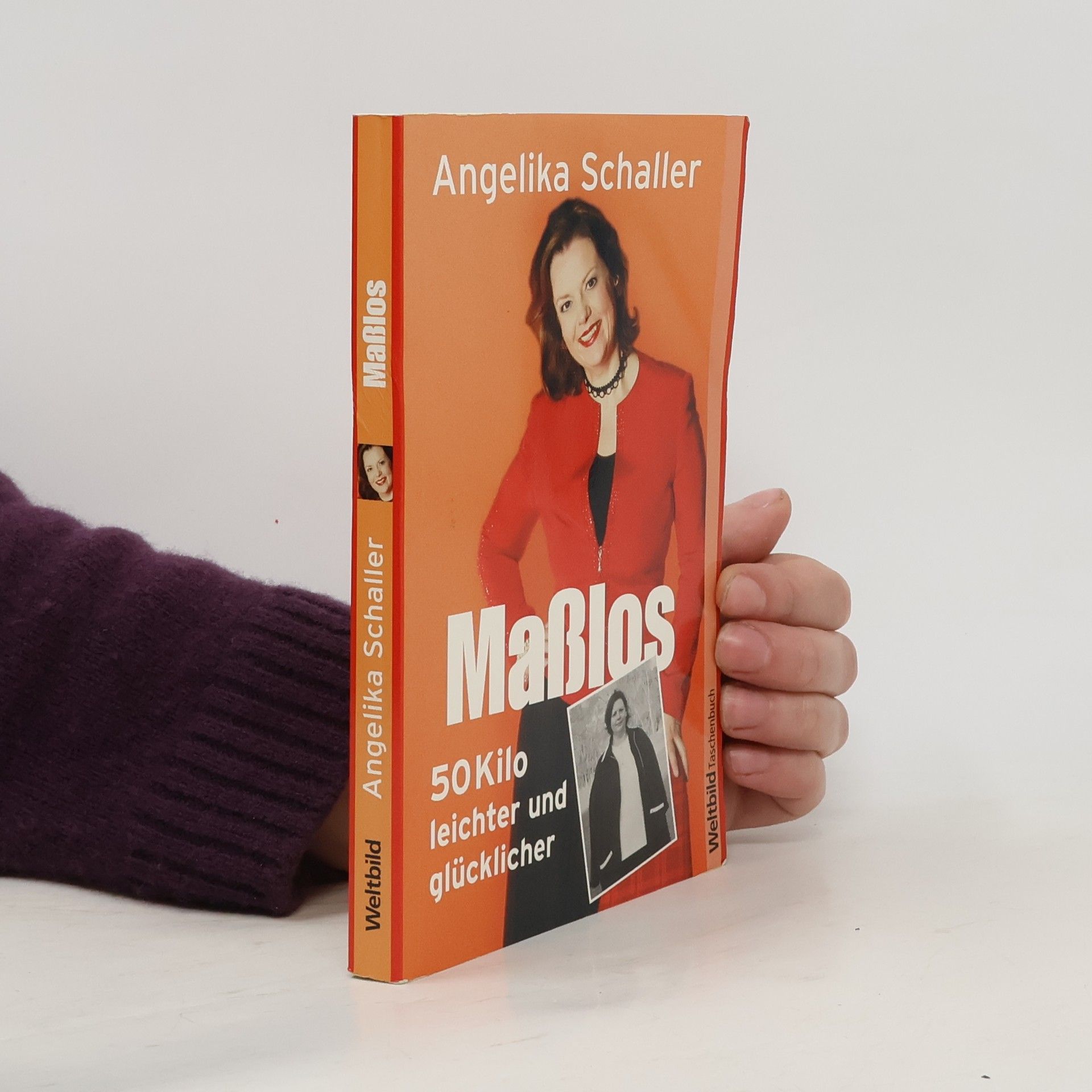 Angelika Schaller Maßlos : 50 Kilo leichter und glücklicher.