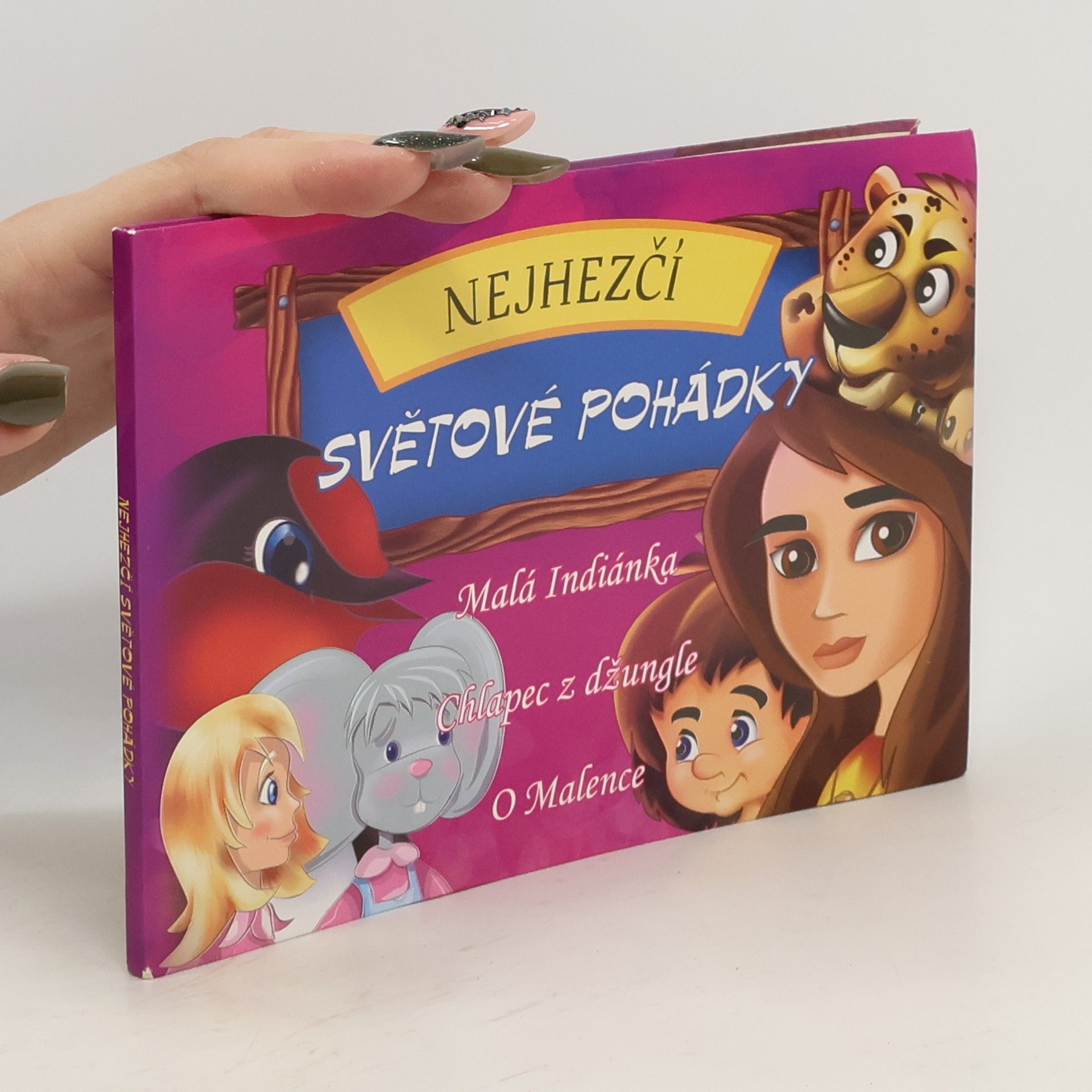 Dorota Skwark Nejhezčí světové pohádky: Malá Indiánka. Chlapec z džungle. O Malence