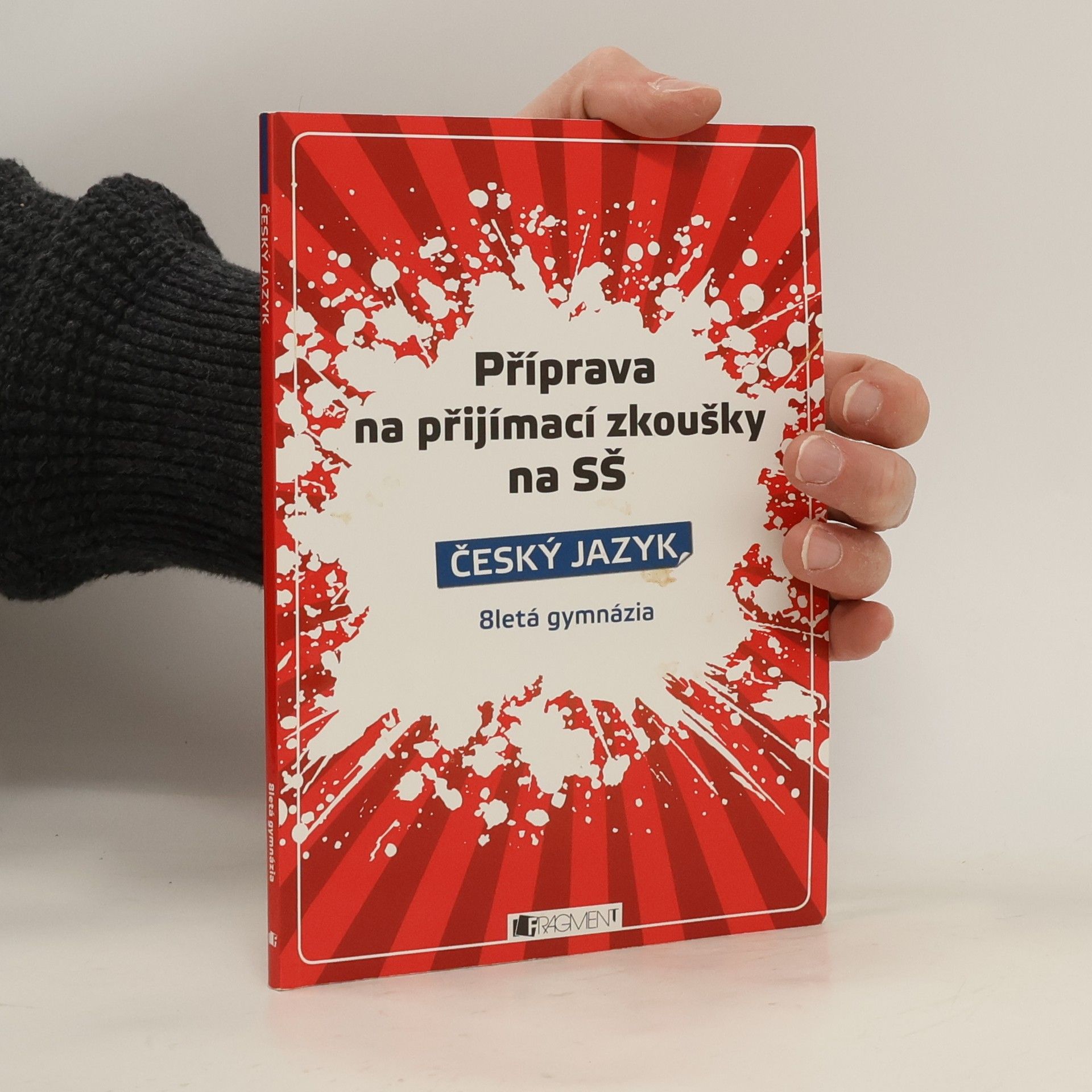 Renáta Drábová Příprava na přijímací zkoušky na SŠ. Český jazyk: 8letá gymnázia