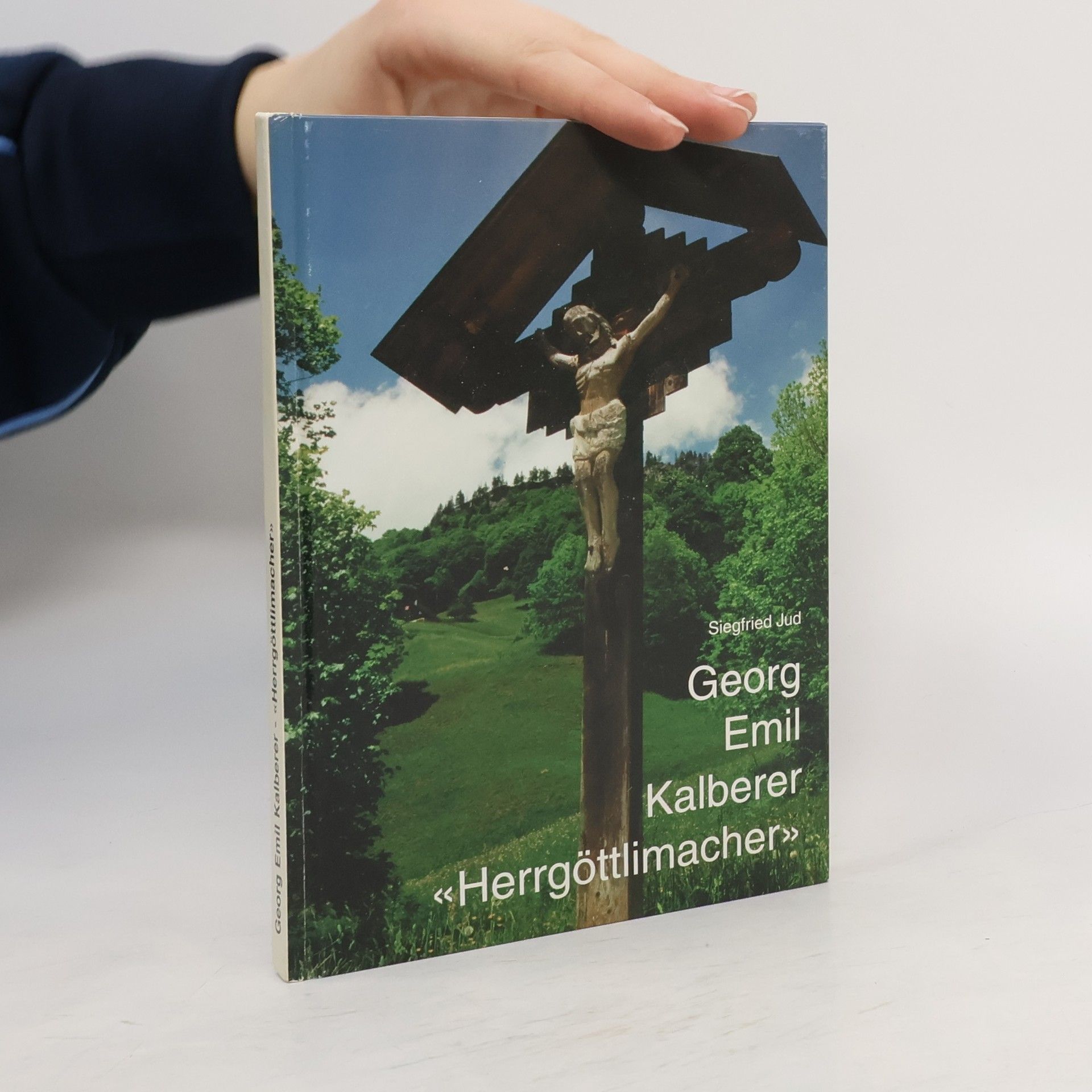Siegfried Jud Georg Emil Kalberer "Herrgöttlimacher"