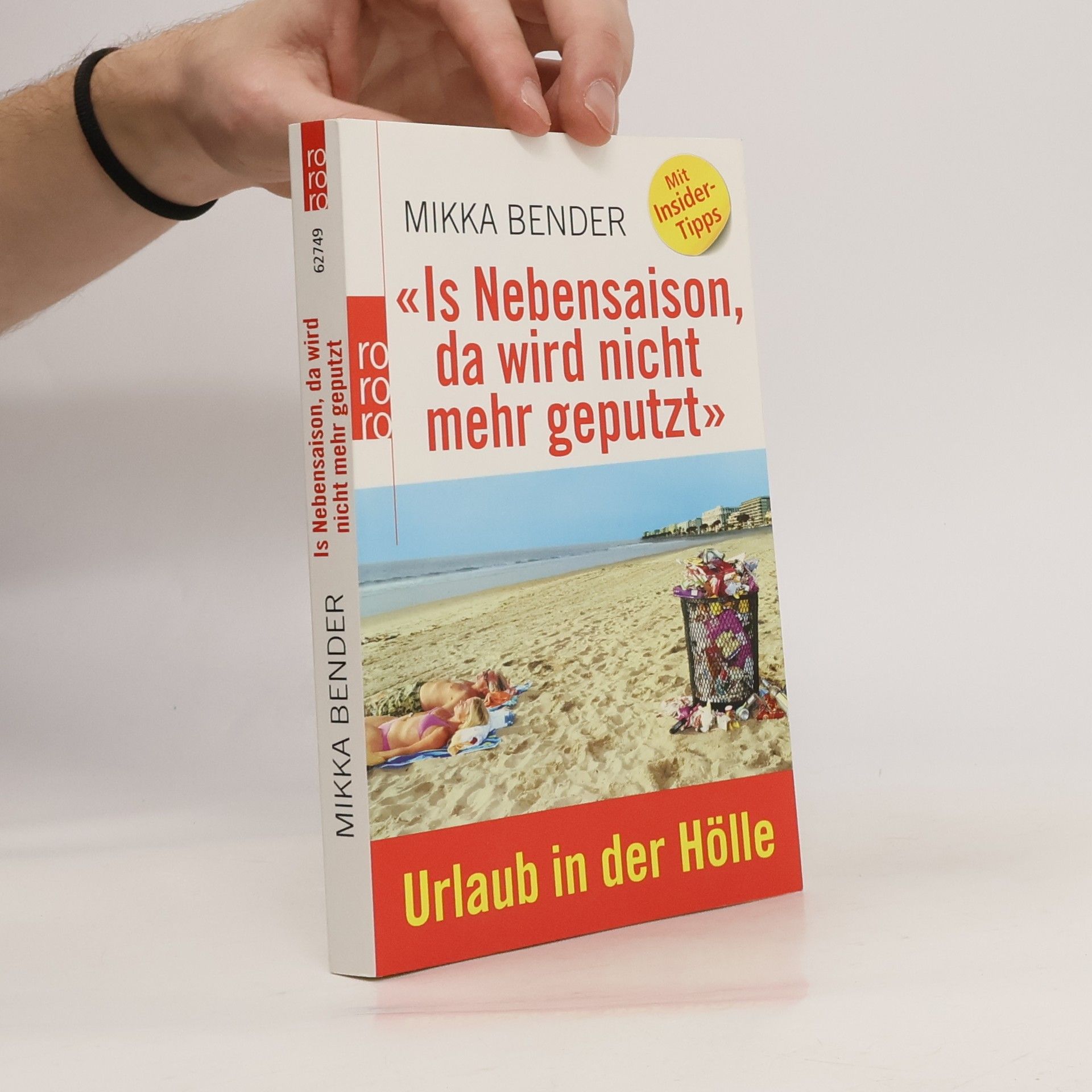 Mikka Bender "Is Nebensaison, da wird nicht mehr geputzt". Urlaub in der Hölle