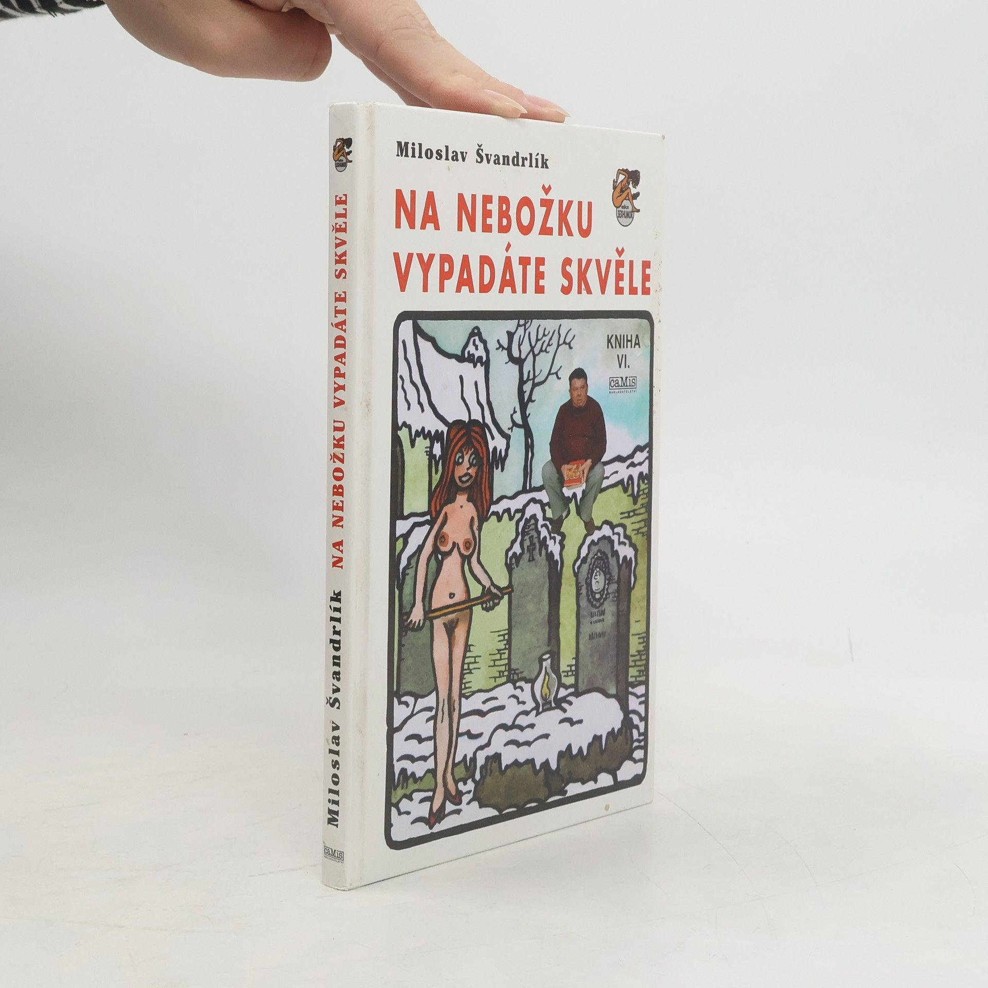 Miloslav Švandrlík Na nebožku vypadáte skvěle