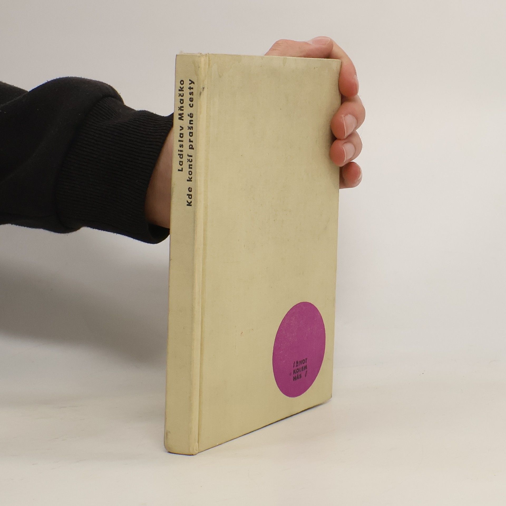 Ladislav Mňačko Kde končí prašné cesty