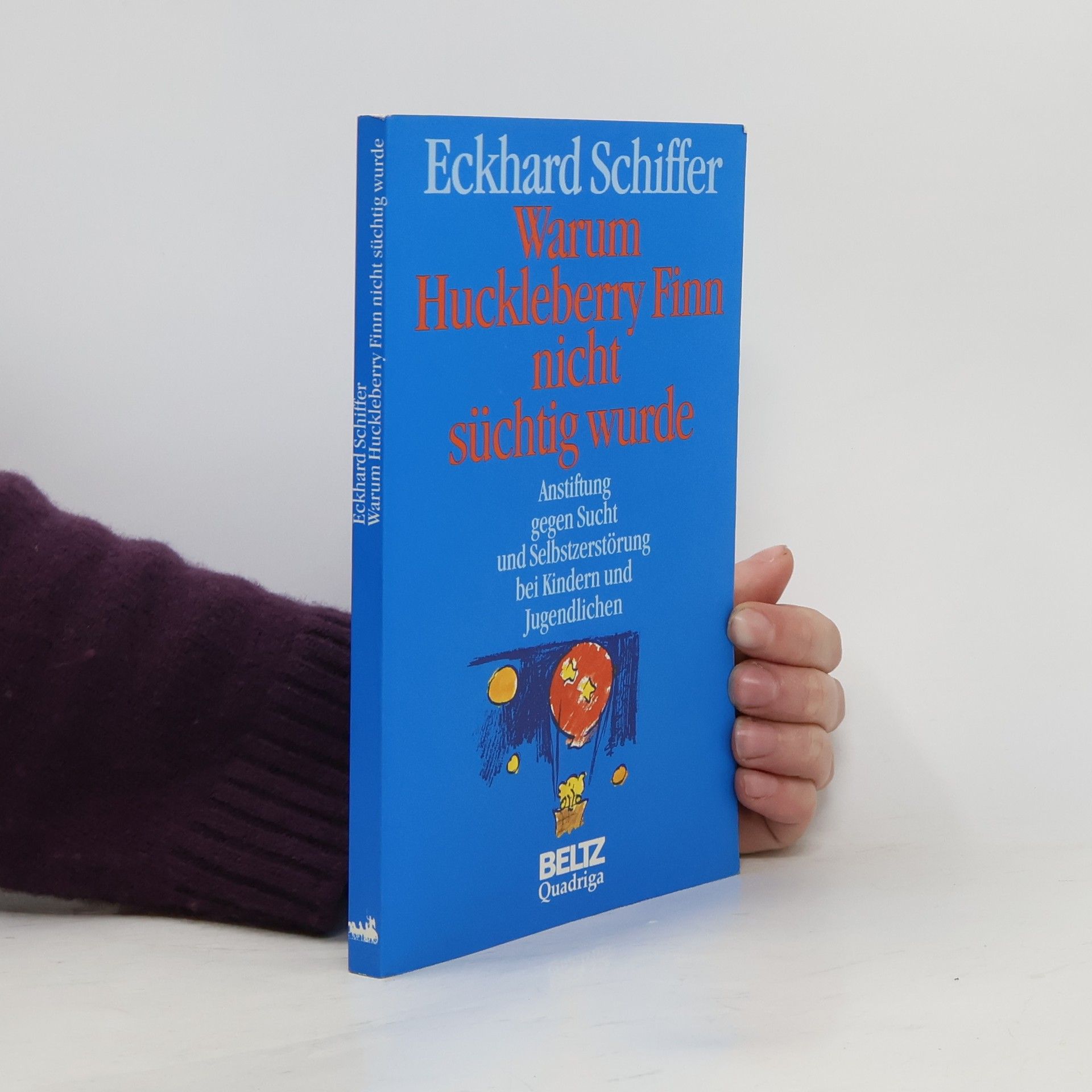 Eckhard Schiffer Warum Huckleberry Finn nicht süchtig wurde