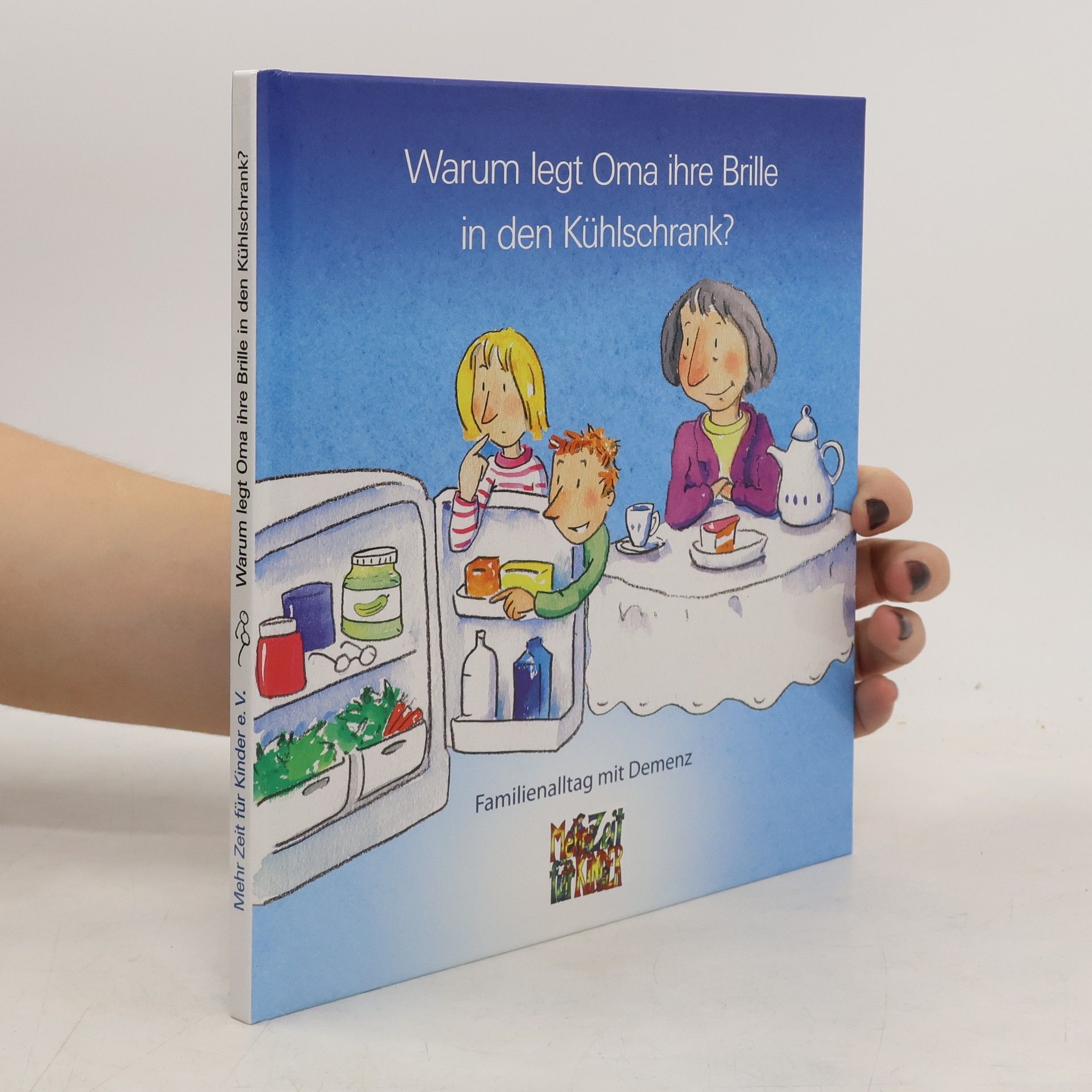 Autorenkollektiv Warum legt Oma ihre Brille in den Kühlschrank?