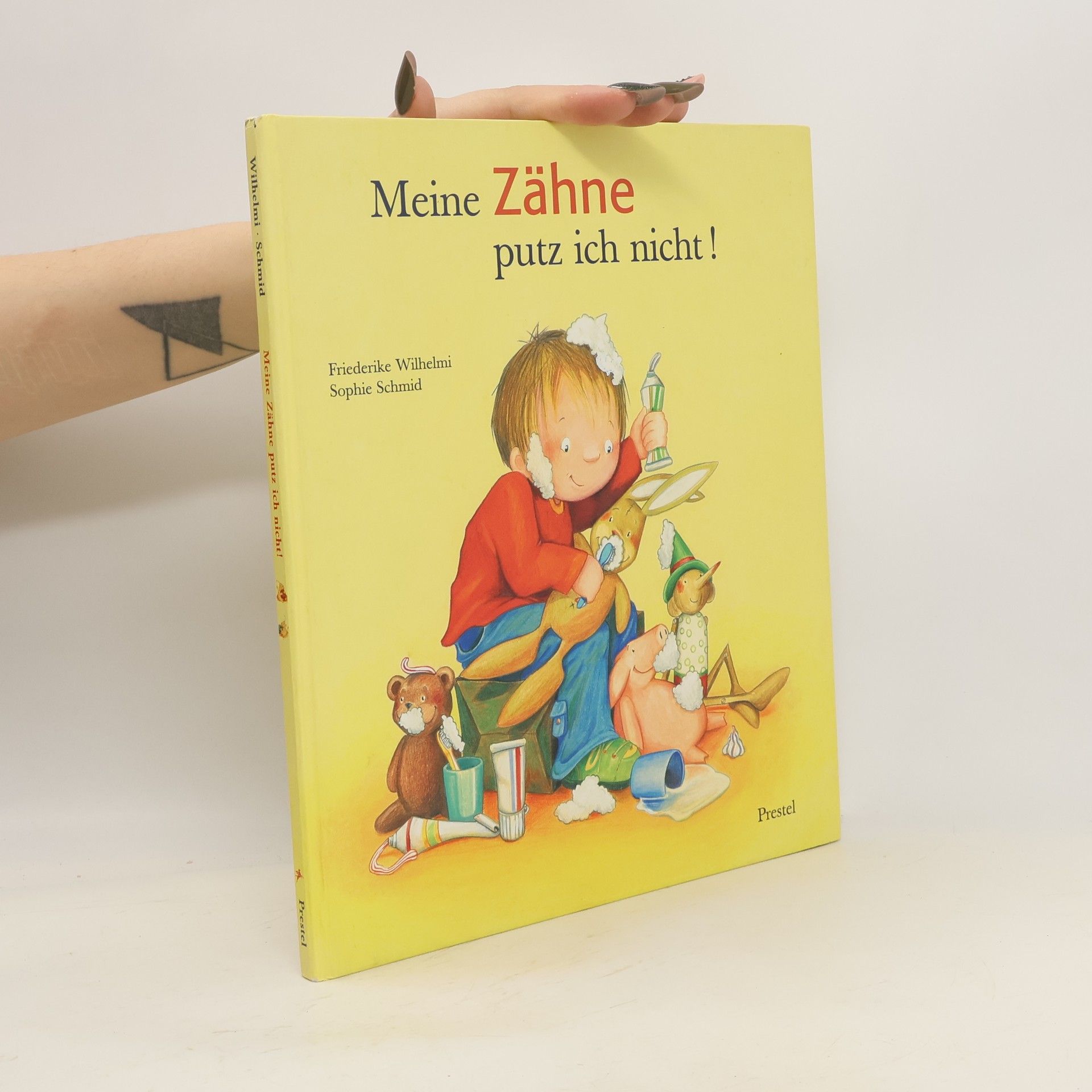 Friederike Wilhelmi Meine Zähne putz ich nicht!