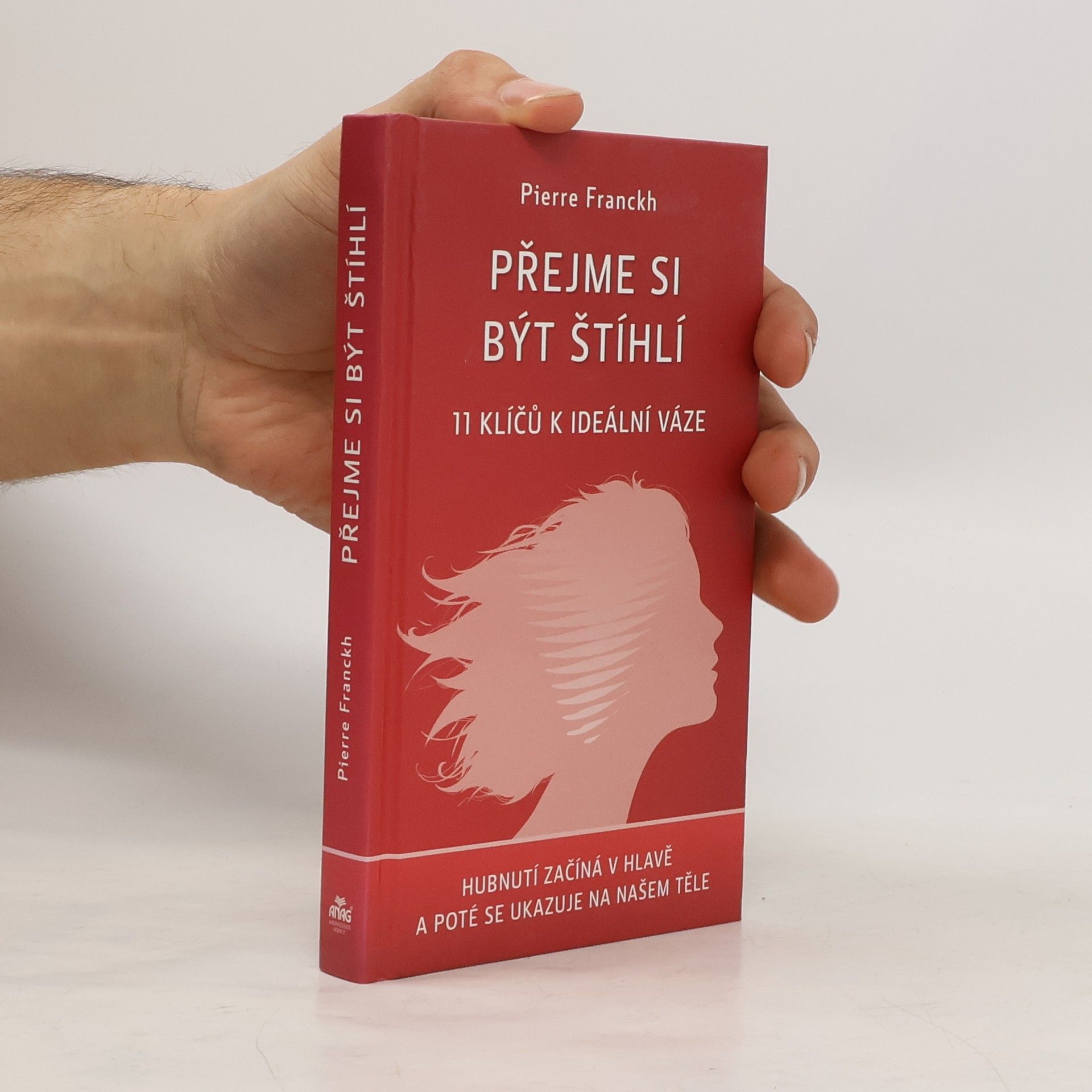 Pierre Franckh Přejme si být štíhlí : 11 klíčů k ideální váze