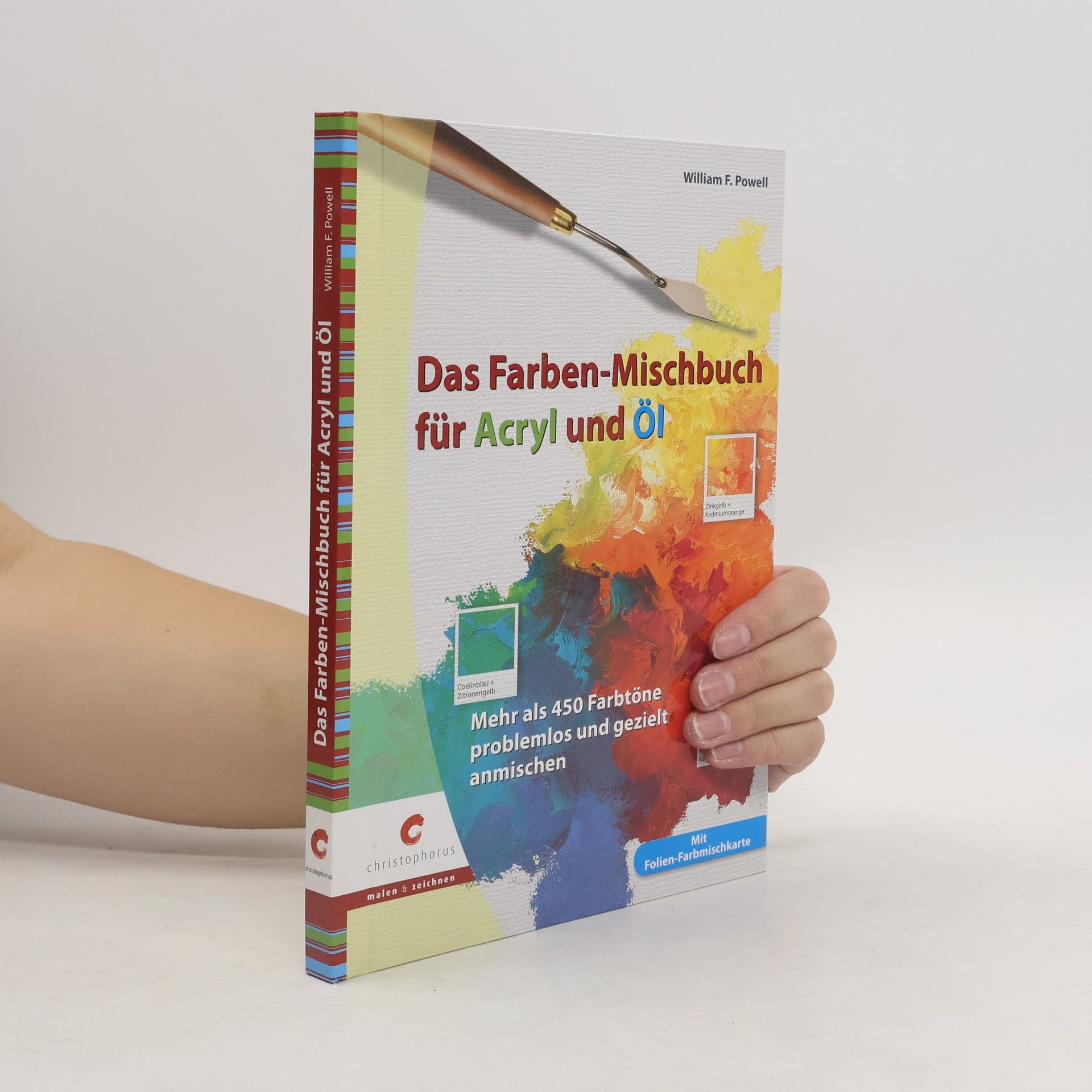 William F. Powell Das Farben-Mischbuch für Acryl und Öl