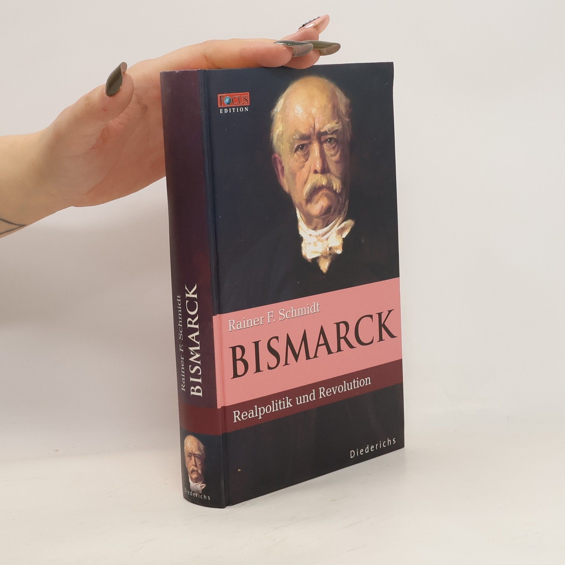 Rainer F. Schmidt Bismarck : Realpolitik und Revolution