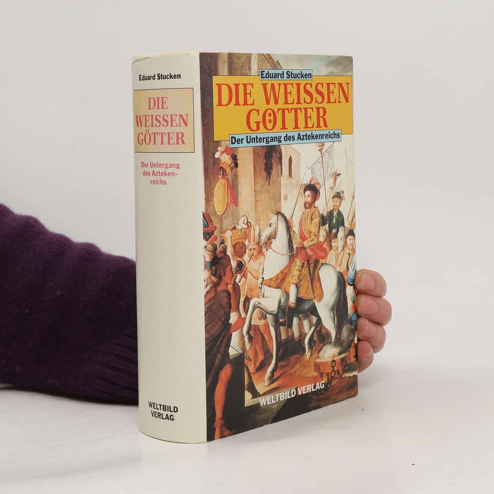 Eduard Stucken Die weissen Götter. Der Untergang des Aztekenreichs.