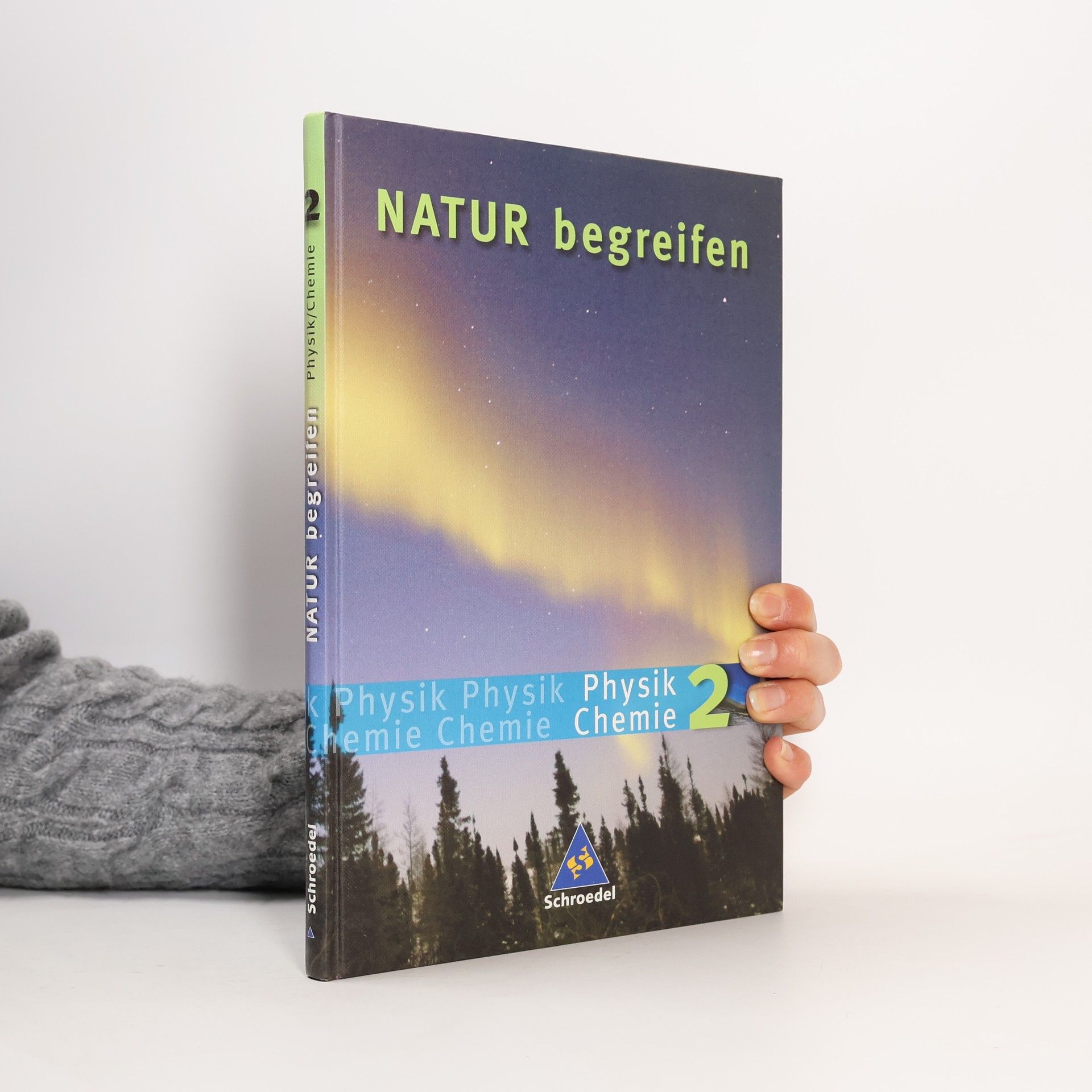 Gerda Haas Natur begreifen - Physik, Chemie