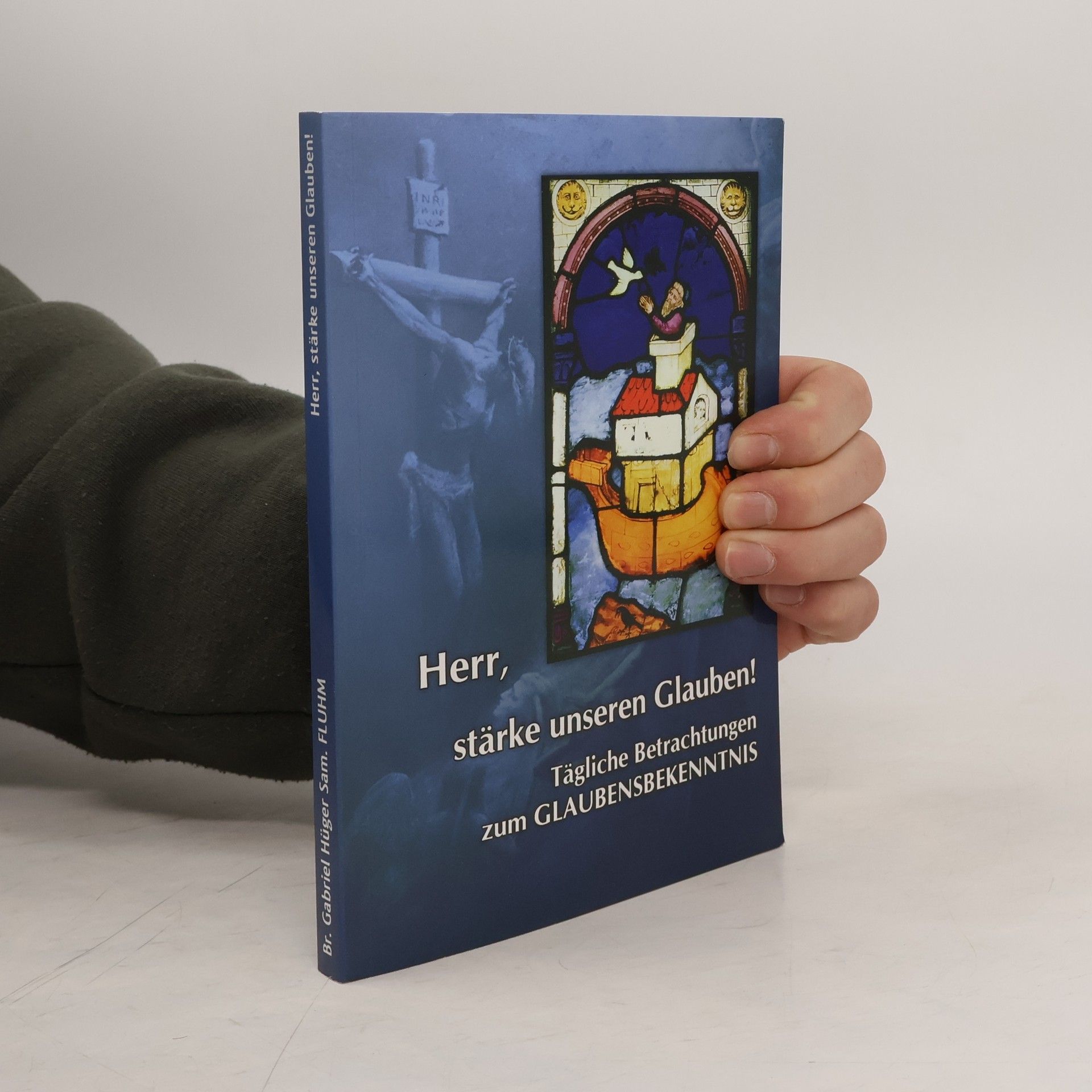 Br. Gabriel Hüger Herr, stärke unseren Glauben!