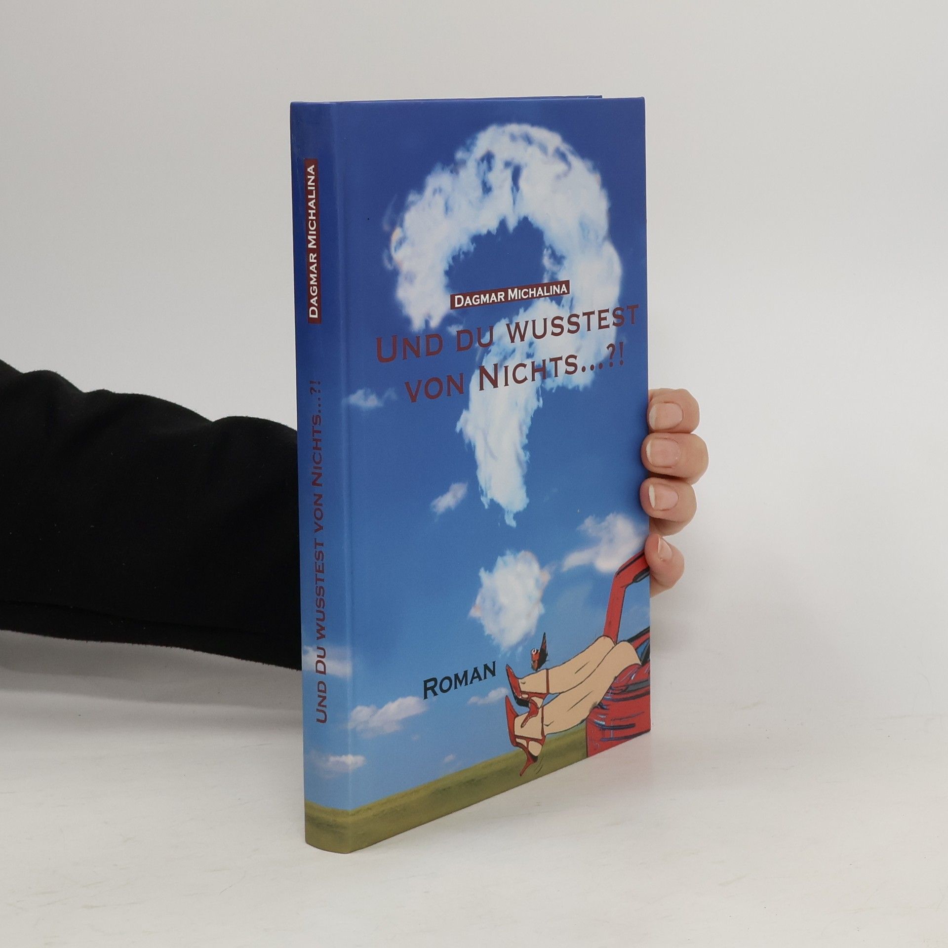 Dagmar Michalina Und du wusstest von nichts?