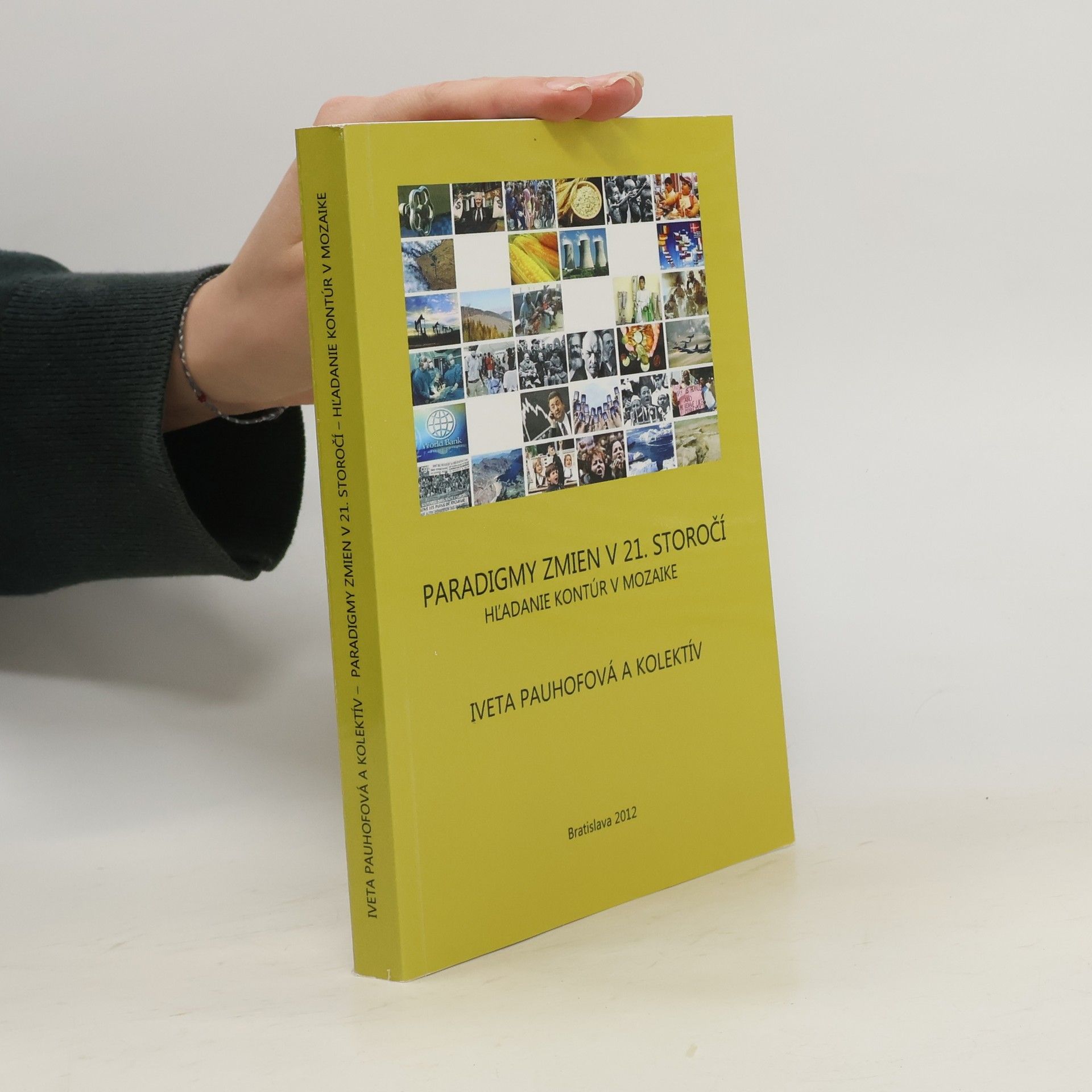 Iveta Pauhofová Paradigmy zmien v 21. storočí: hľadanie kontúr v mozaike