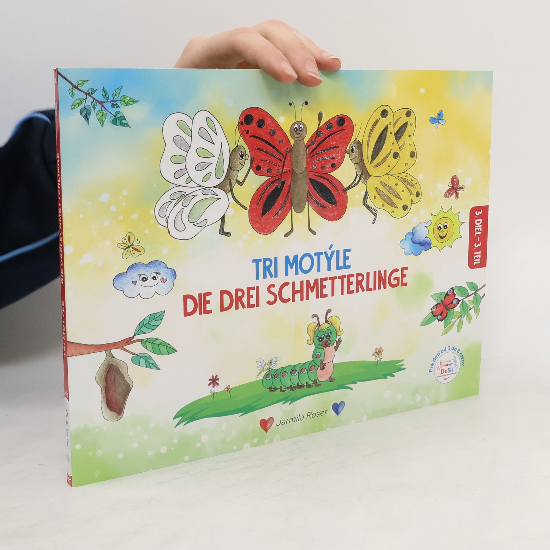 Jarmila Roser Tri motýle,Die drei Schmetterlinge III.diel