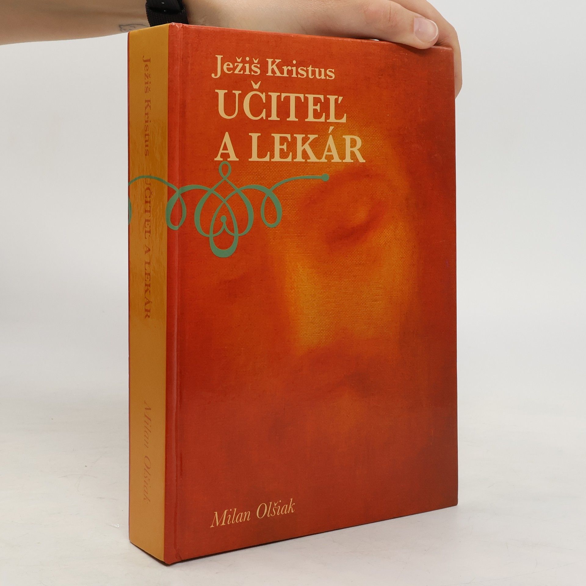 Milan Olšiak Ježiš Kristus - učitel a lekár