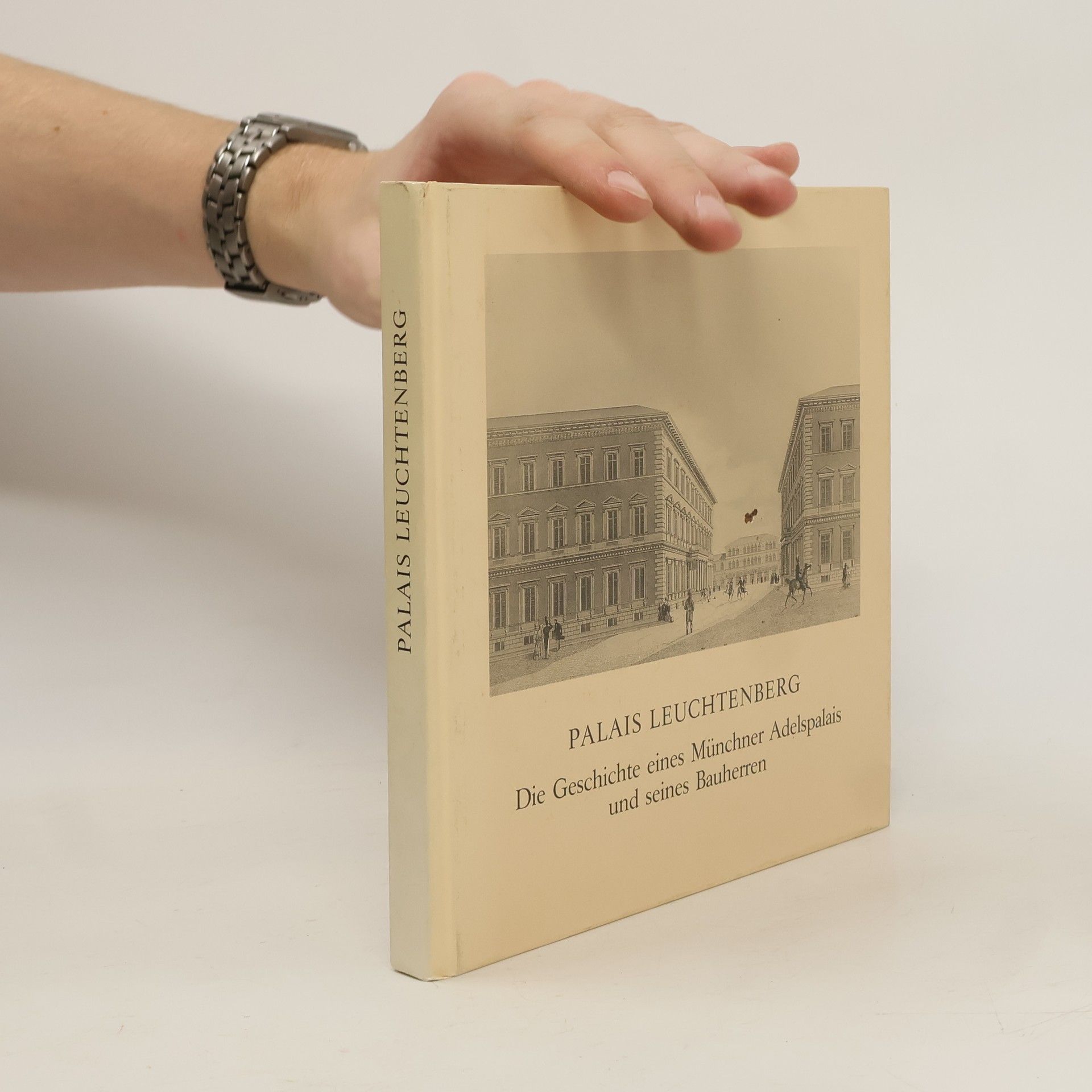 Auteurscollectief Palais Leuchtenberg. Die Geschichte eines Münchner Adelspalais und seines Bauherren