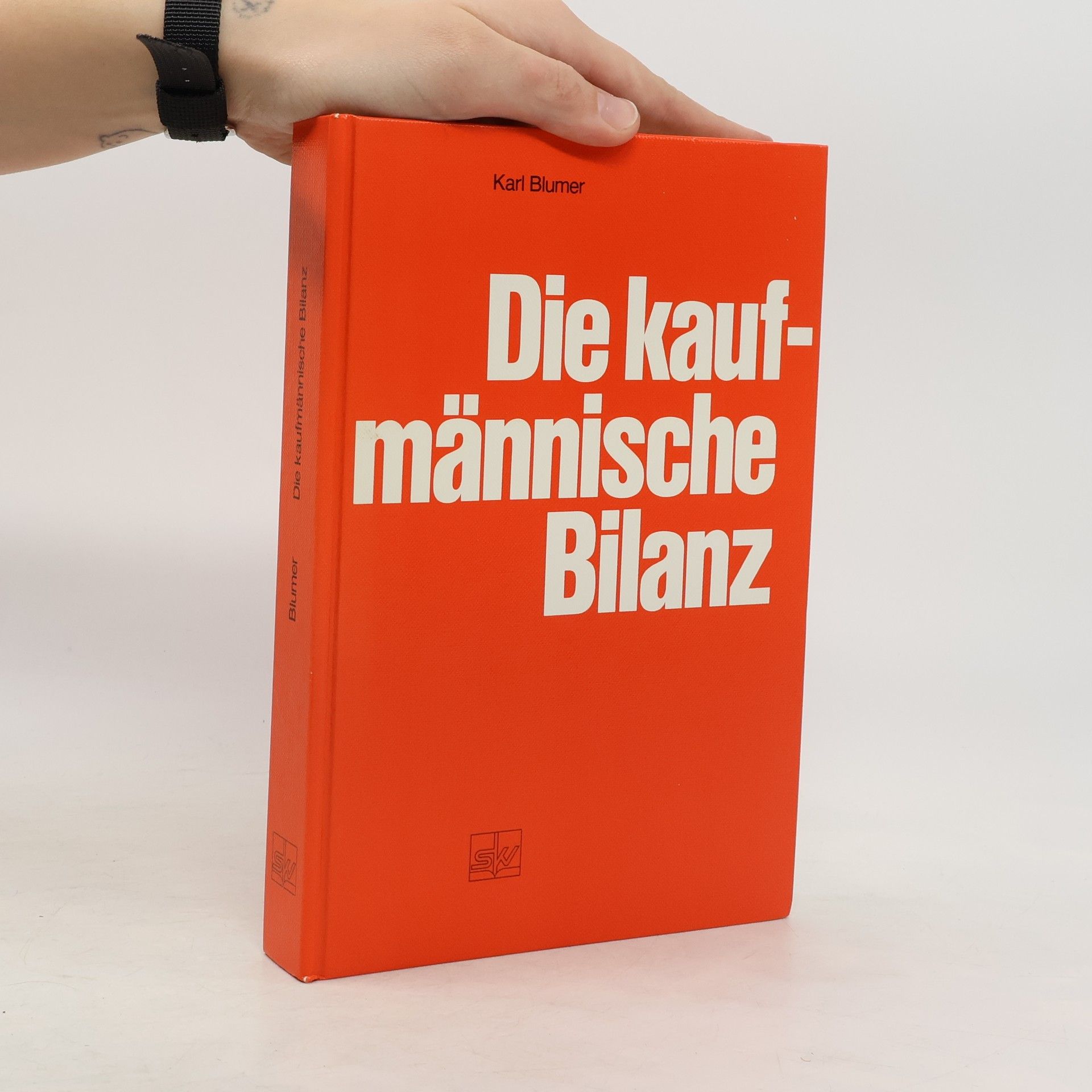 Karl Blumer Die kaufmännische Bilanz