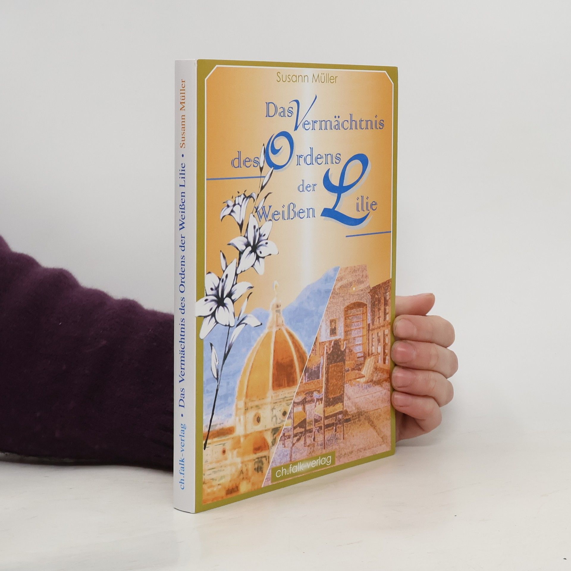 Susann Müller Das Vermächtnis des Ordens der Weißen Lilie