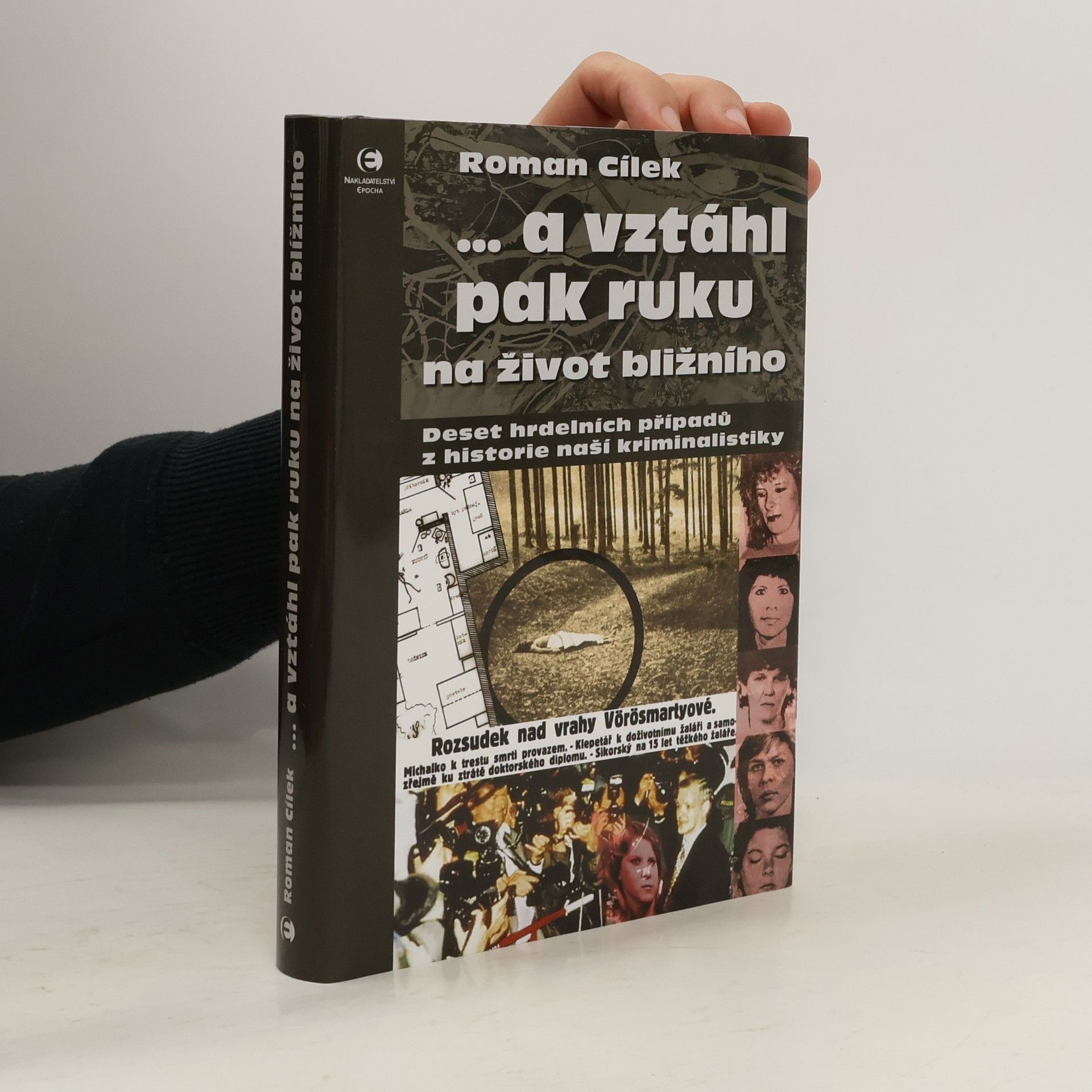 Roman Cílek ...a vztáhl pak ruku na život bližního