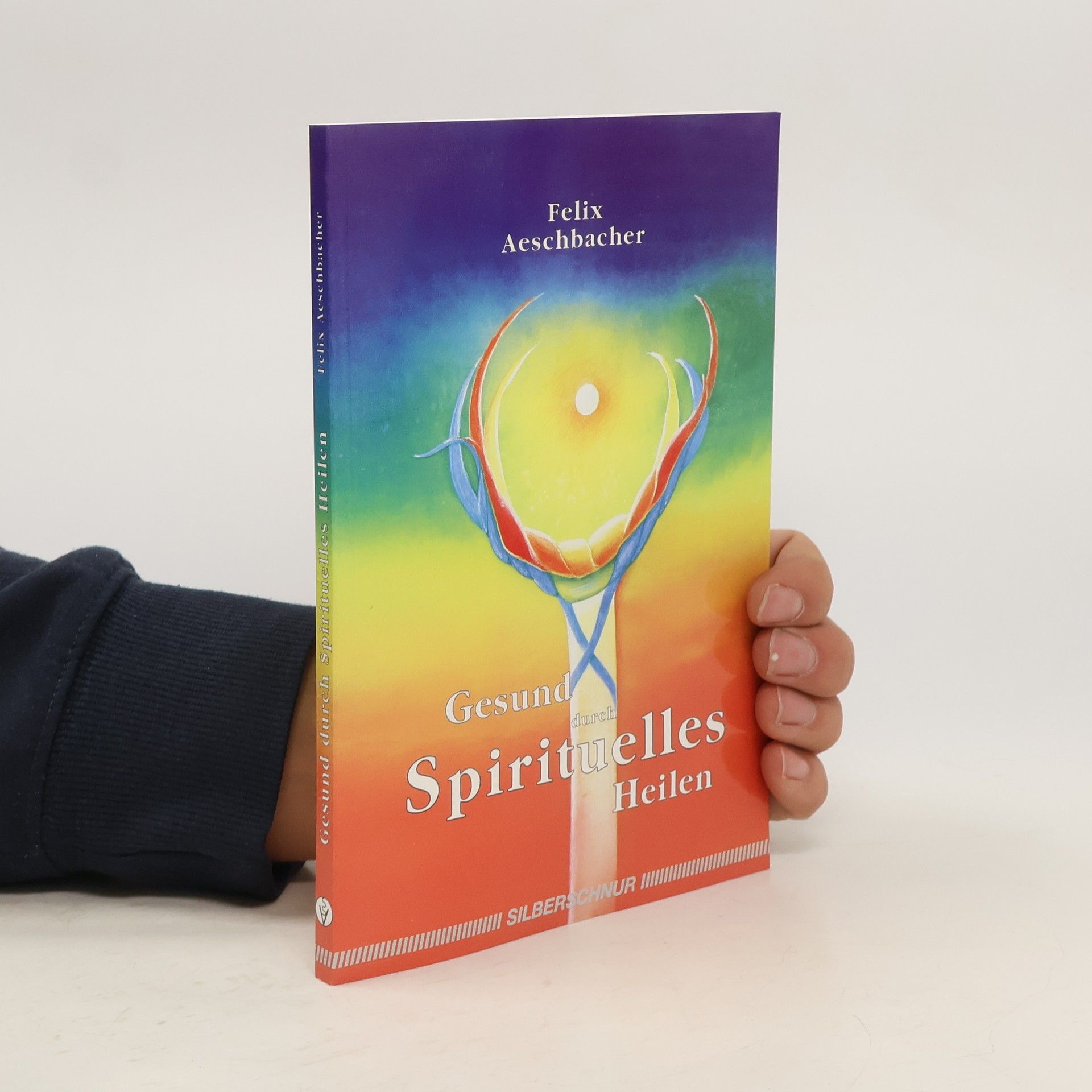 Gesund durch spirituelles Heilen