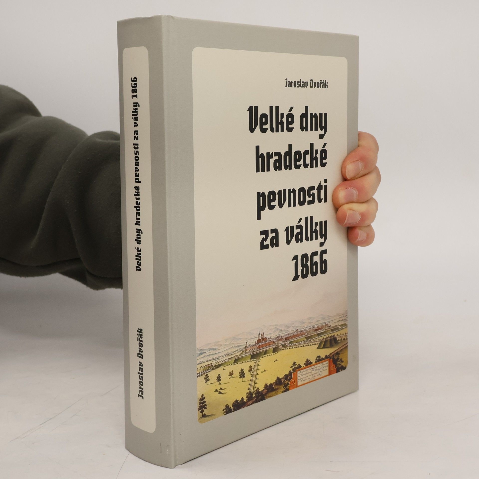 Jaroslav Dvořák Velké dny hradecké pevnosti za války 1866