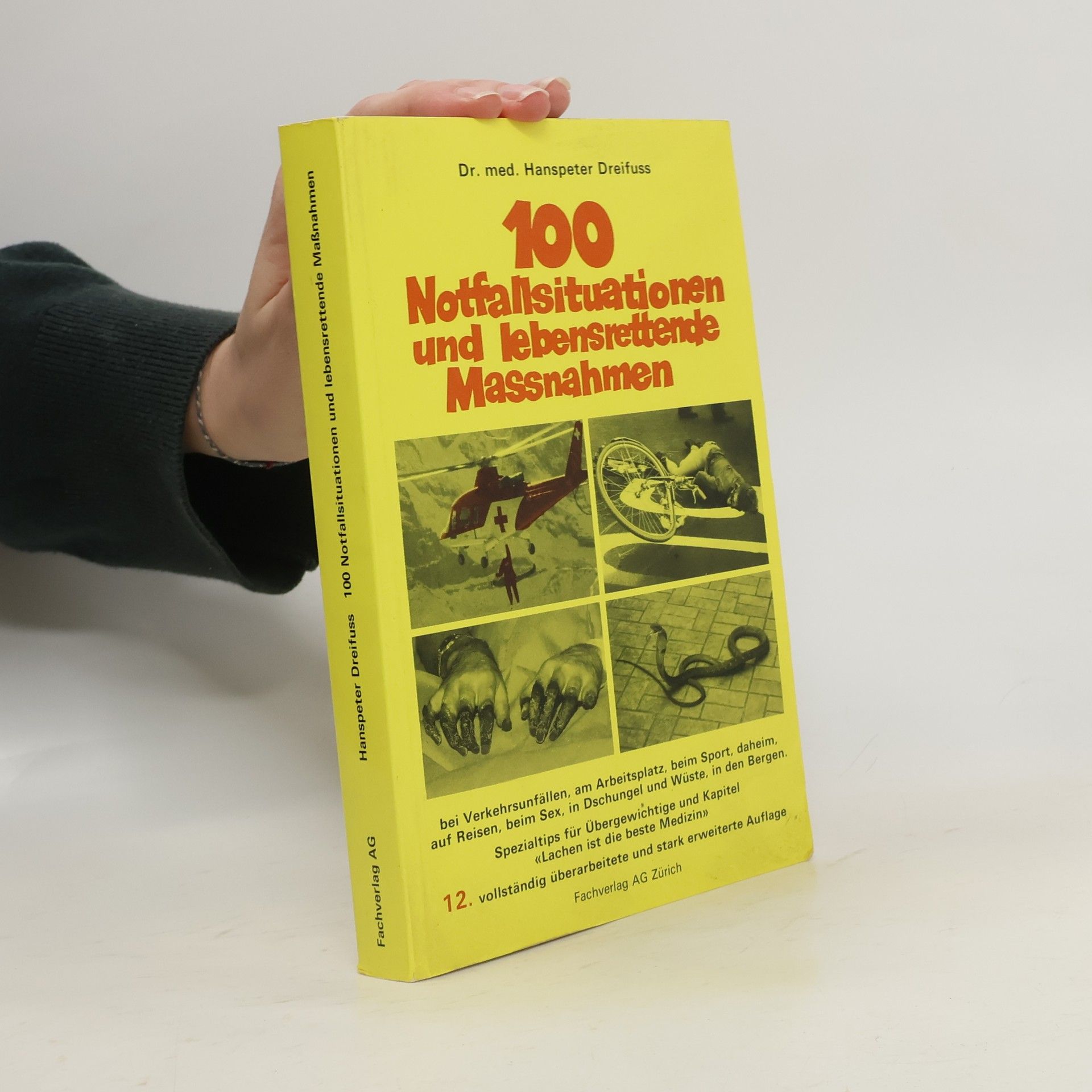 100 Notfallsituationen und lebensrettende Maßnahmen