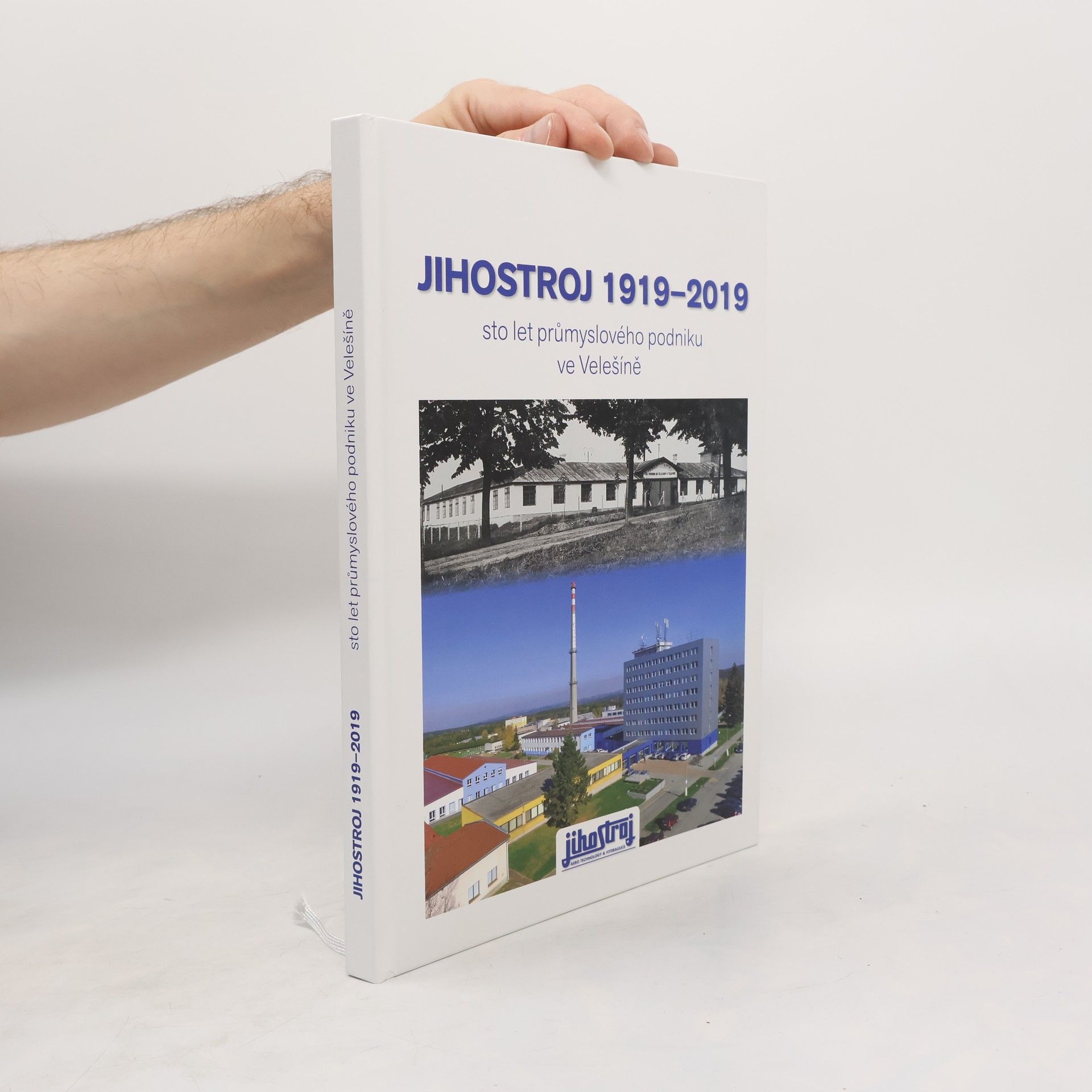AA.VV. Jihostroj 1919-2019. Sto let průmyslového podniku ve Velešíně