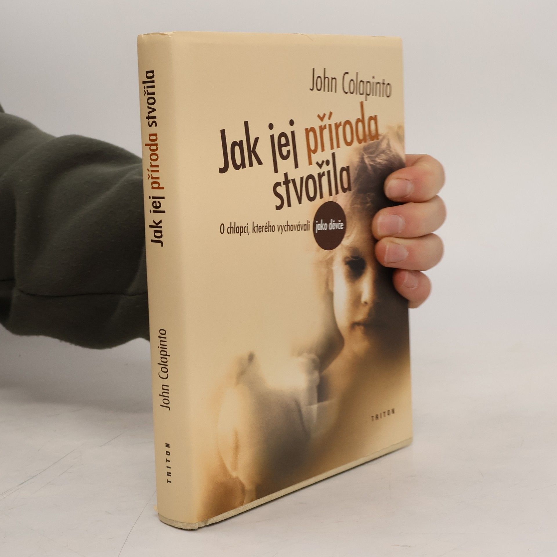 John Colapinto Jak jej příroda stvořila. O chlapci, kterého vychovávali jako děvče