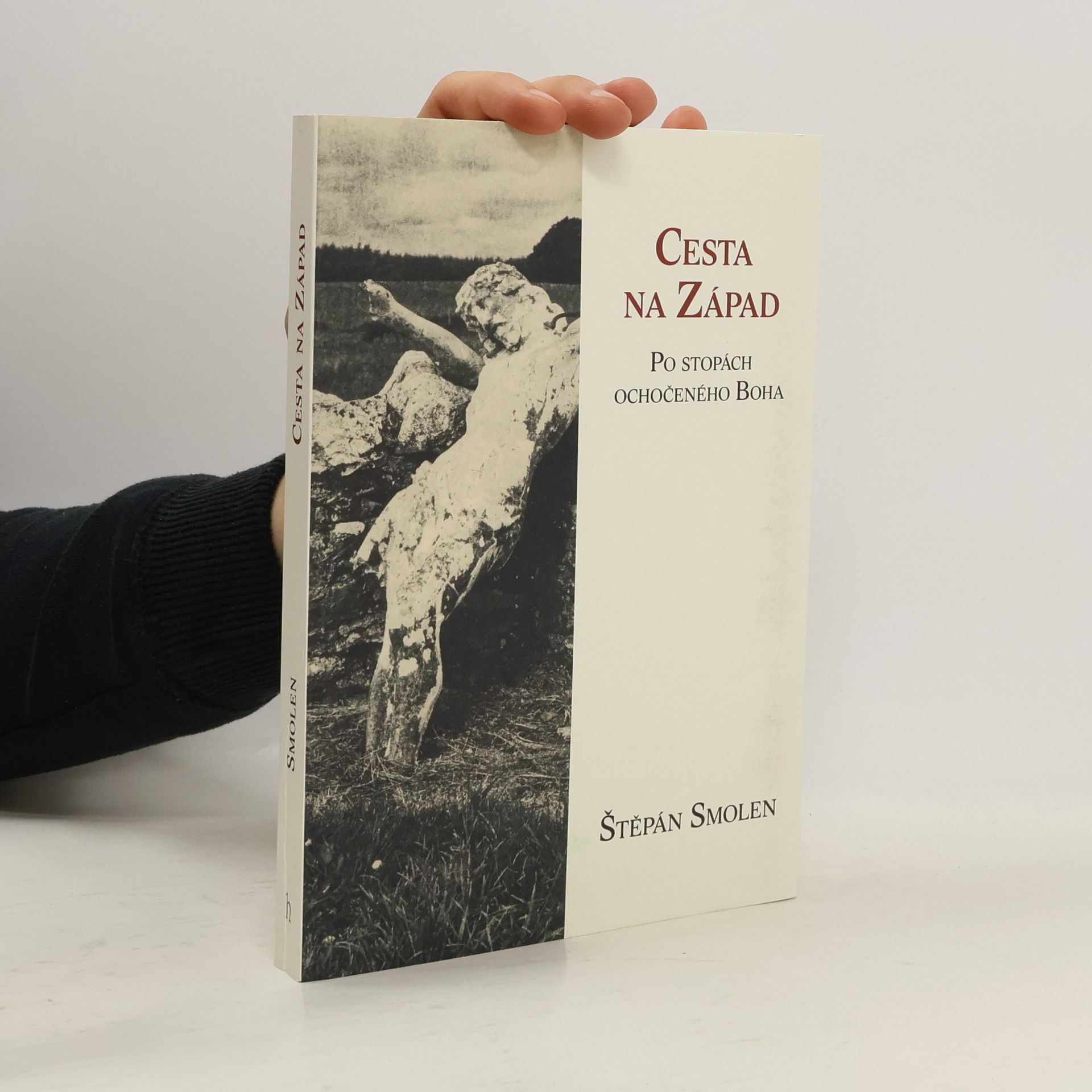 Štěpán Smolen Cesta na Západ. Po stopách ochočeného Boha