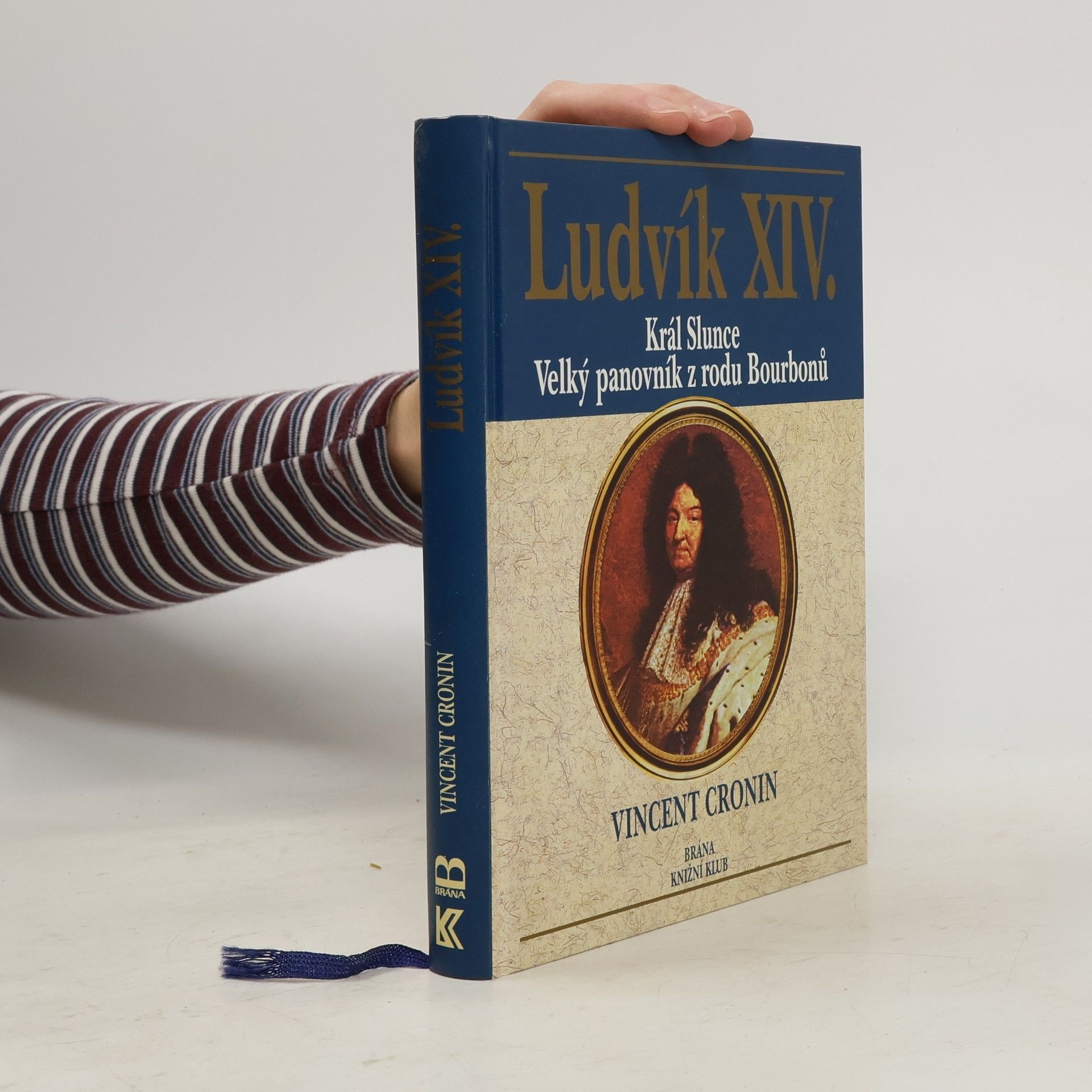 Ludvík XIV. : král Slunce, velký panovník z rodu Bourbonů